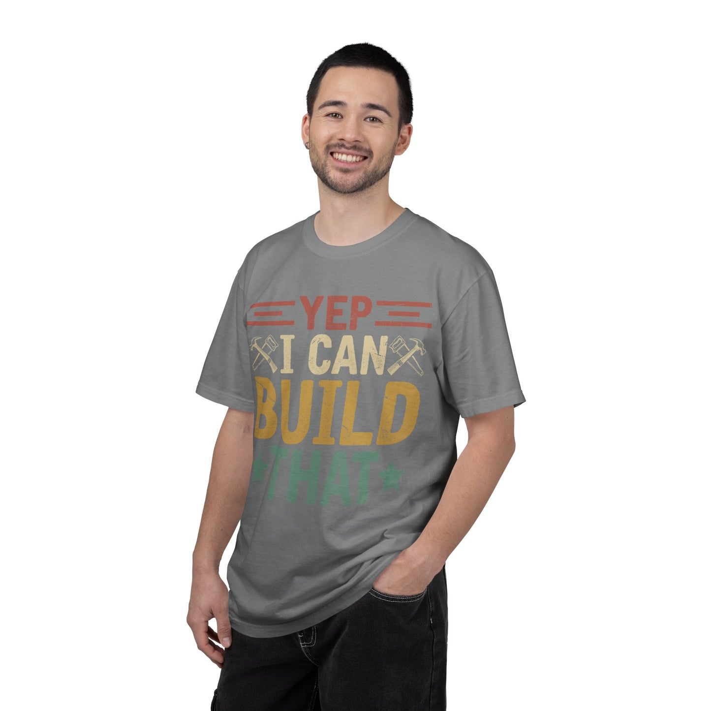 Yep I Can Build That T-Shirt — Funny Carpenter / DIY Worker Tee