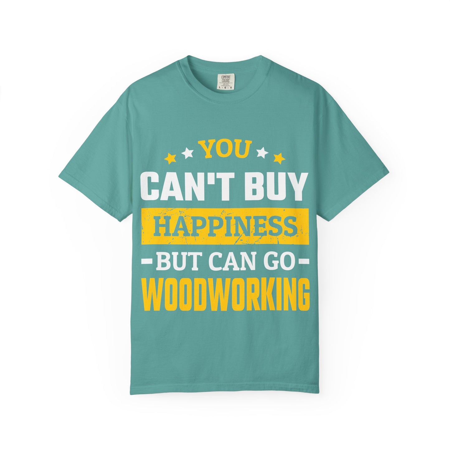 Woodworking T-Shirt - "You Can't Buy Happiness But Can Go Woodworking" Graphic Tee