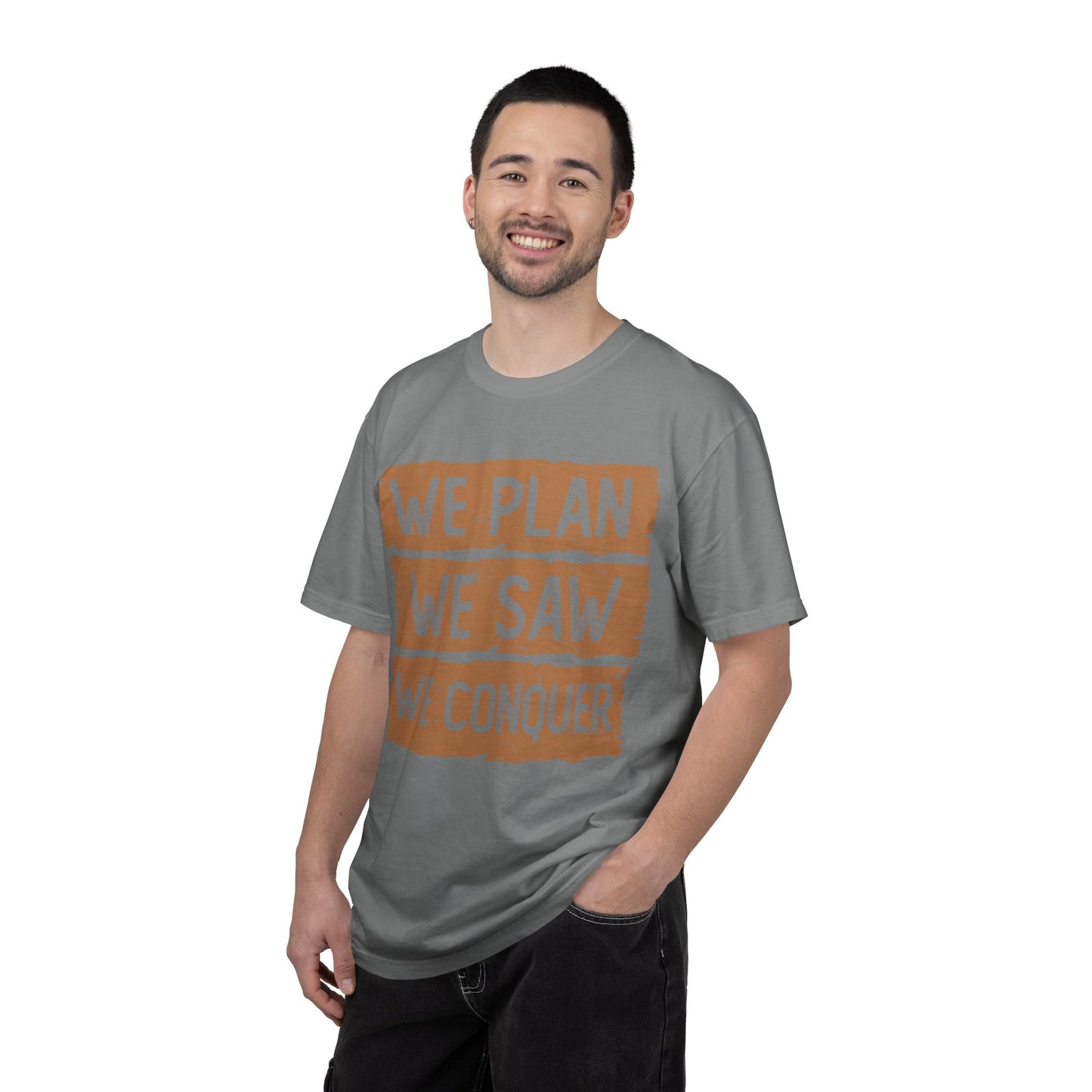 We Plan We Saw We Conquer T-Shirt