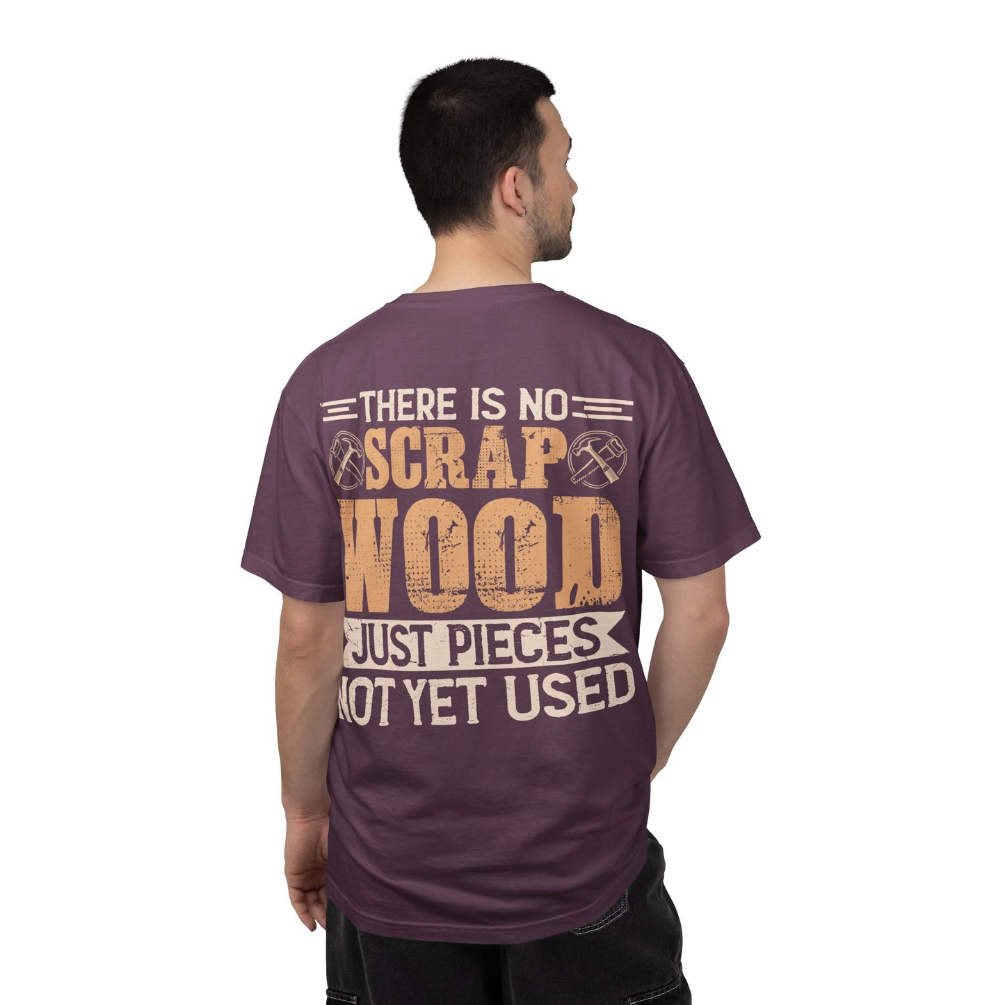 Woodworker T-Shirt — "There Is No Scrap Wood, Just Pieces Not Yet Used" Garment-Dyed Tee
