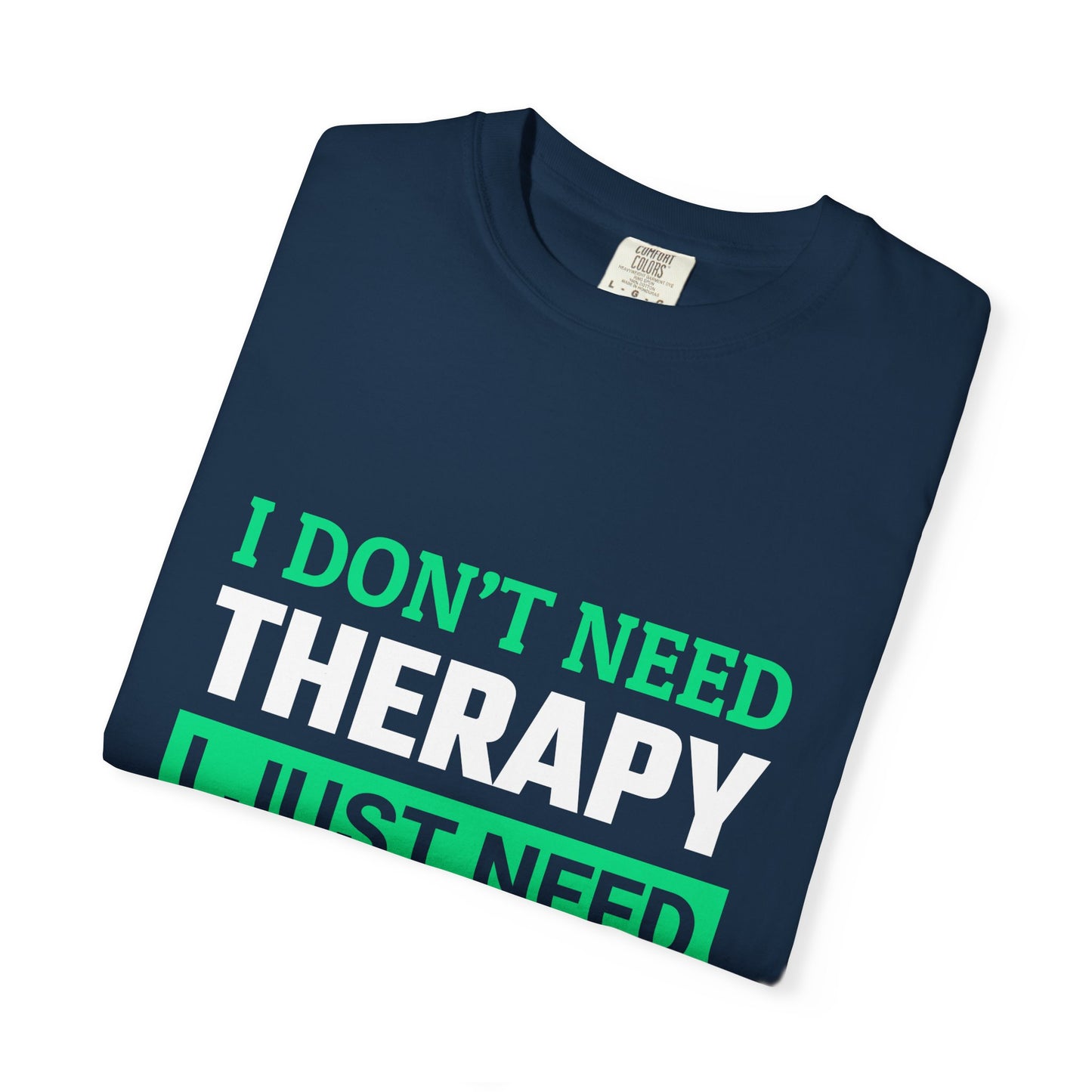 Woodworking T-Shirt — "I Don't Need Therapy I Just Need To Go Woodworking" Graphic Tee