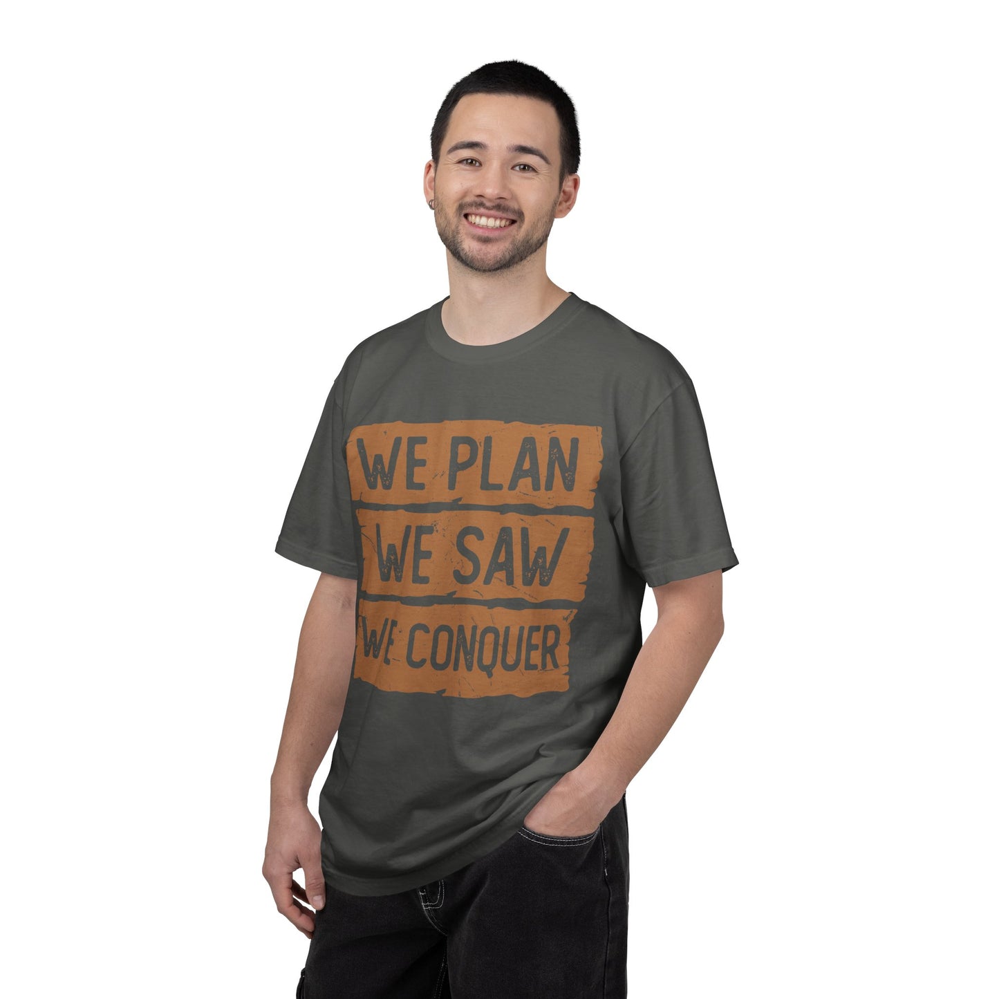 We Plan We Saw We Conquer T-Shirt