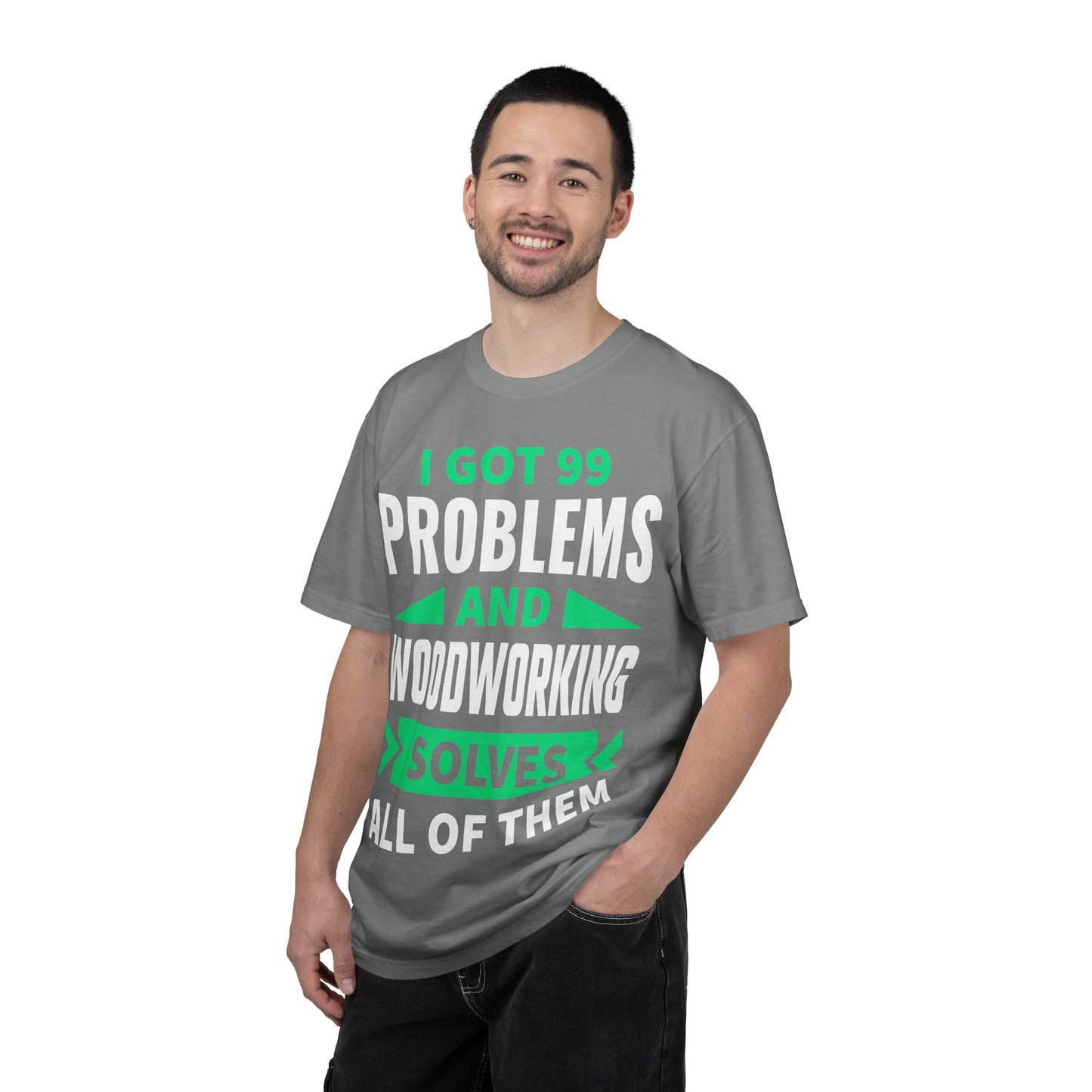 Woodworking T-Shirt — “I Got 99 Problems and Woodworking Solves All of Them” Graphic Tee