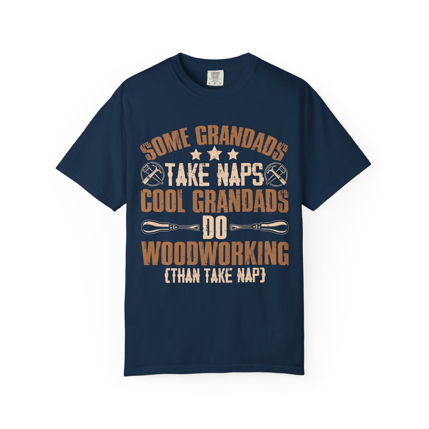 Woodworking Grandpa T-Shirt — "Some Grandads Take Naps, Cool Grandads Do Woodworking" Gift