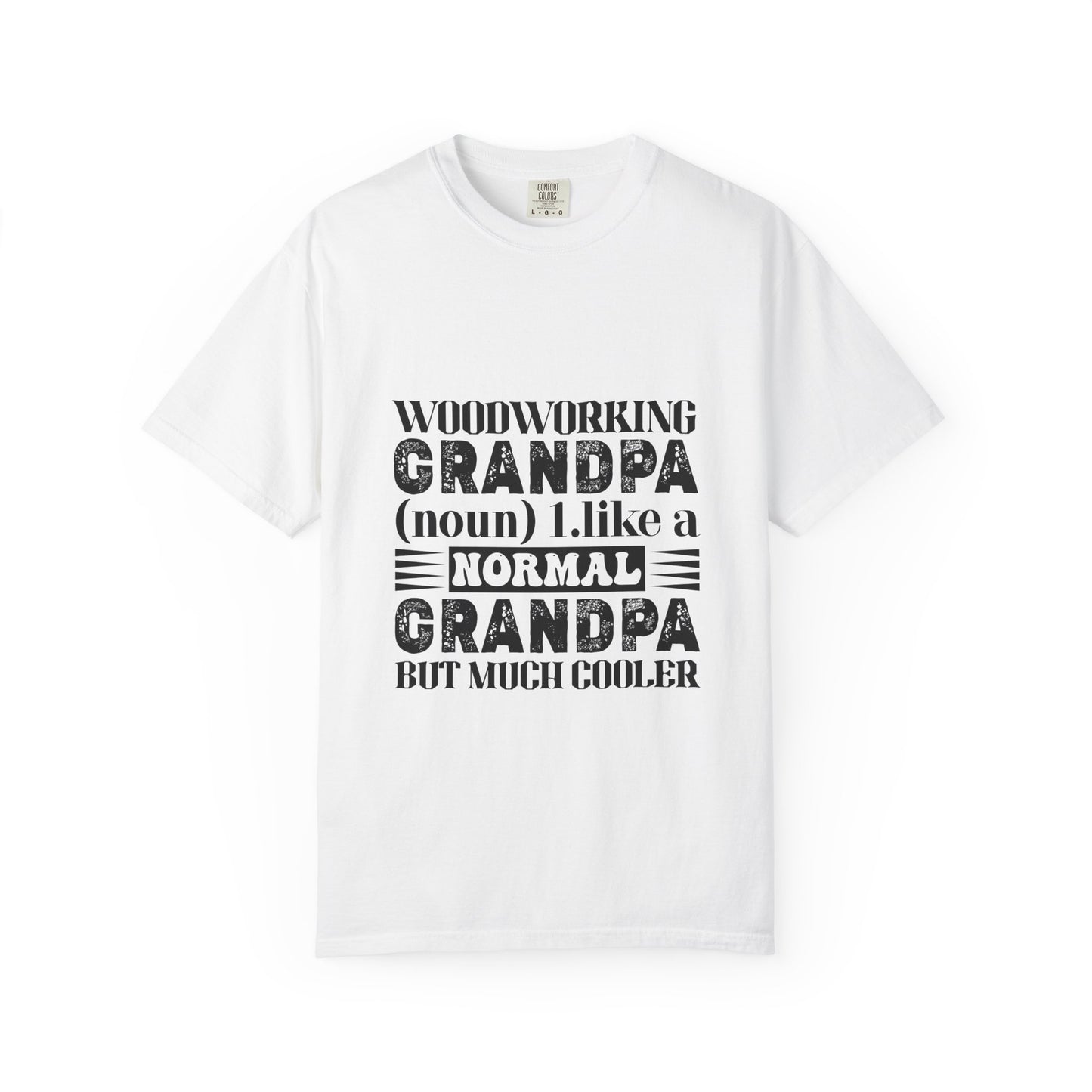 Woodworking Grandpa T-Shirt — "Woodworking Grandpa (noun) 1. like a normal grandpa but much cooler" Gift Tee