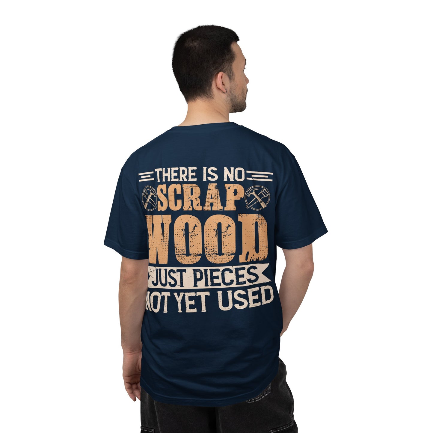 Woodworker T-Shirt — "There Is No Scrap Wood, Just Pieces Not Yet Used" Garment-Dyed Tee