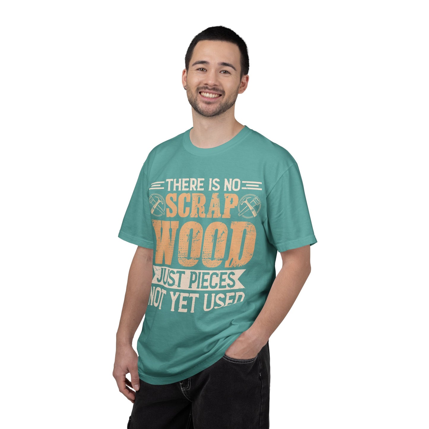 Woodworker T-Shirt — "There Is No Scrap Wood, Just Pieces Not Yet Used"