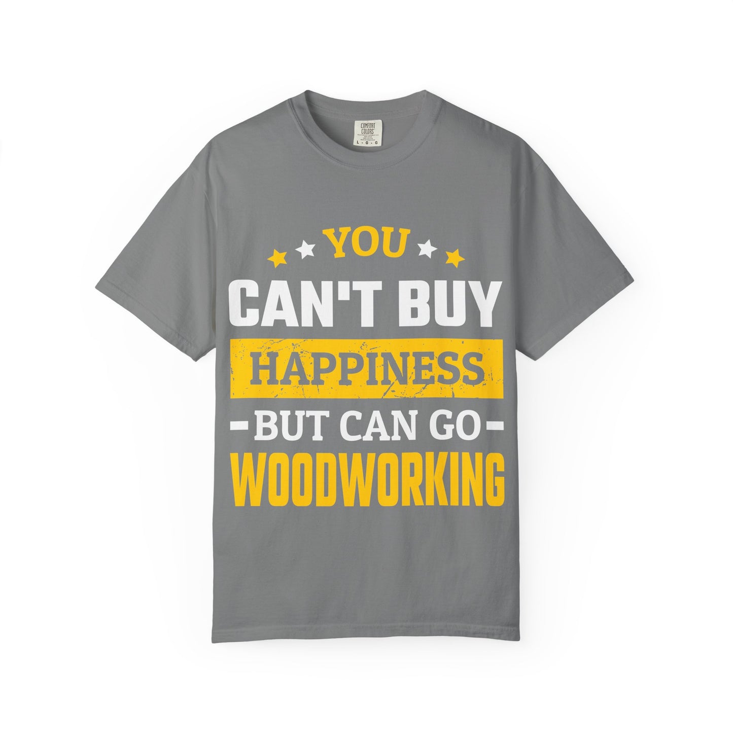 Woodworking T-Shirt - "You Can't Buy Happiness But Can Go Woodworking" Graphic Tee