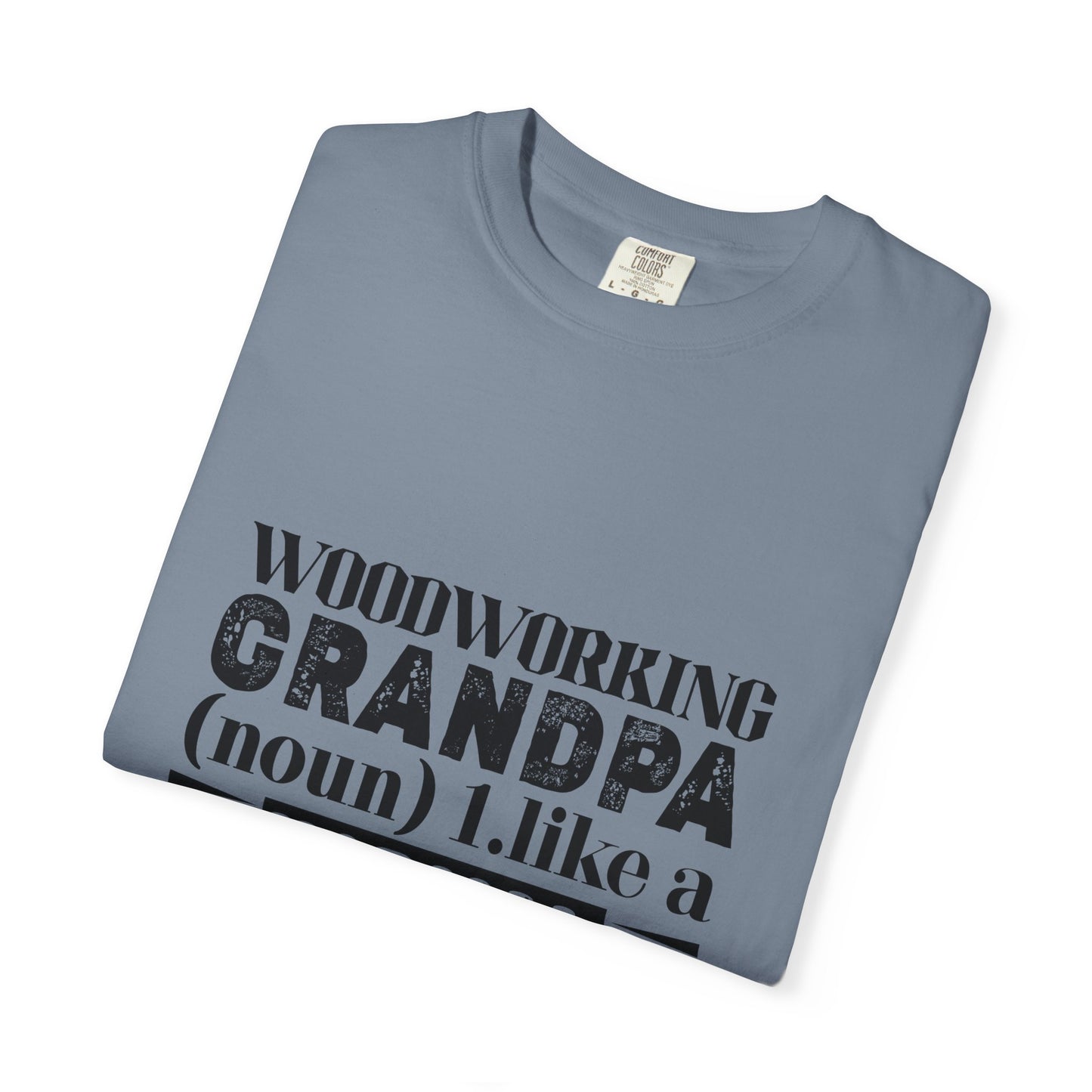 Woodworking Grandpa T-Shirt — "Woodworking Grandpa (noun) 1. like a normal grandpa but much cooler" Gift Tee