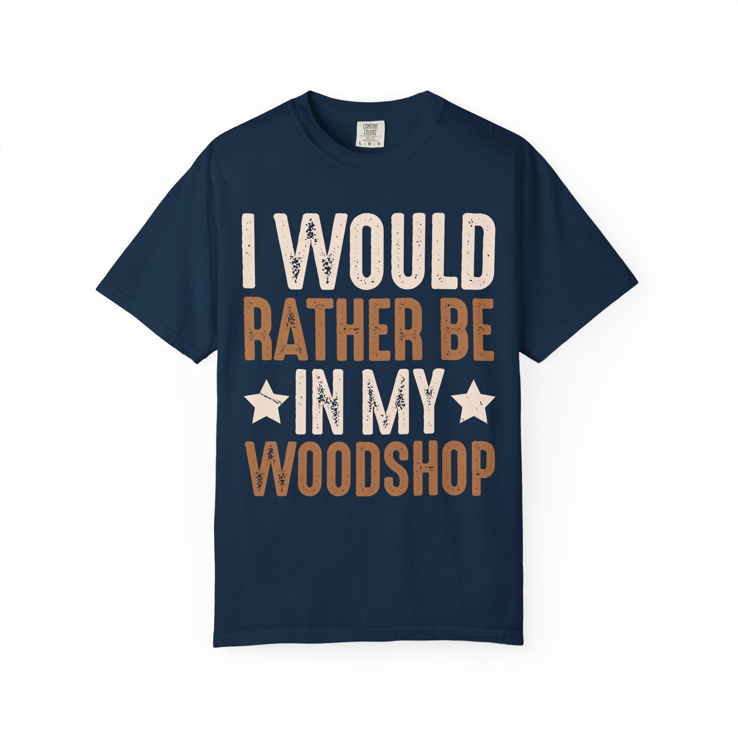 I Would Rather Be In My Woodshop T-Shirt