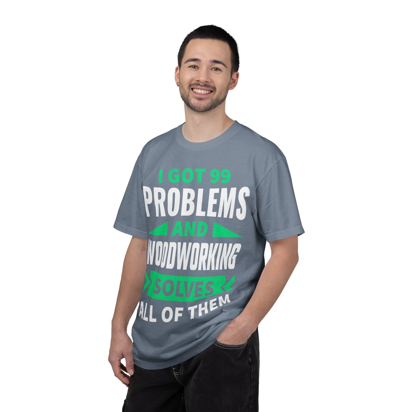 Woodworking T-Shirt — “I Got 99 Problems and Woodworking Solves All of Them” Graphic Tee