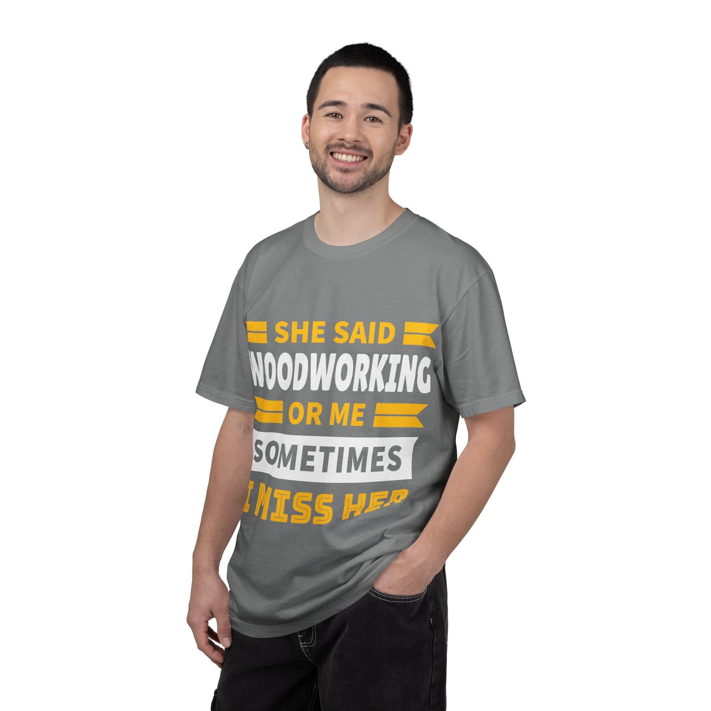Woodworking T-Shirt – “She Said Woodworking or Me, Sometimes I Miss Her” Funny Carpenter Tee
