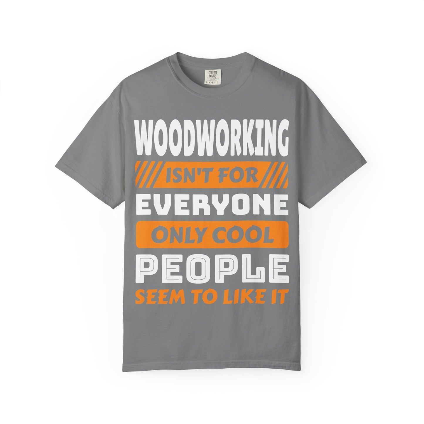 Woodworking Isn't For Everyone T-Shirt – Funny Carpenter Tee for Woodworkers