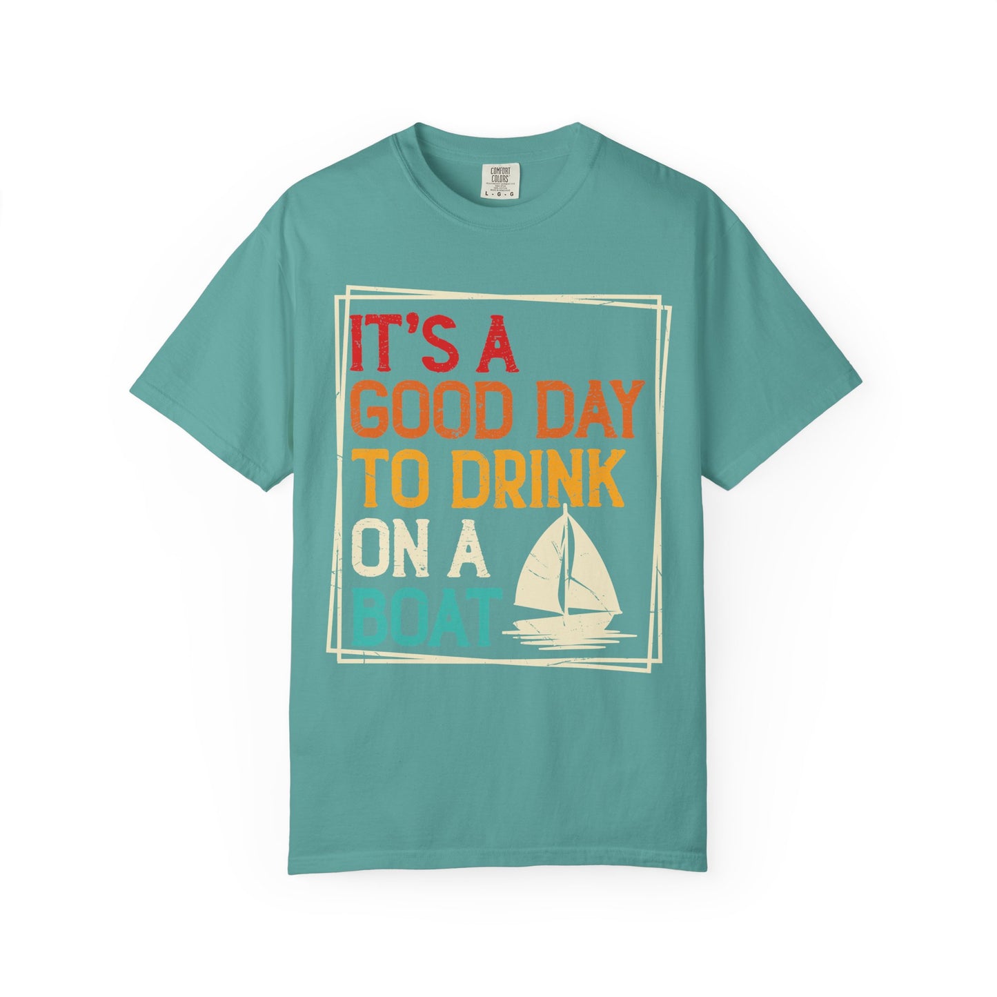 Boat Drinking T-Shirt — "It's a Good Day to Drink on a Boat" Retro Sail Tee