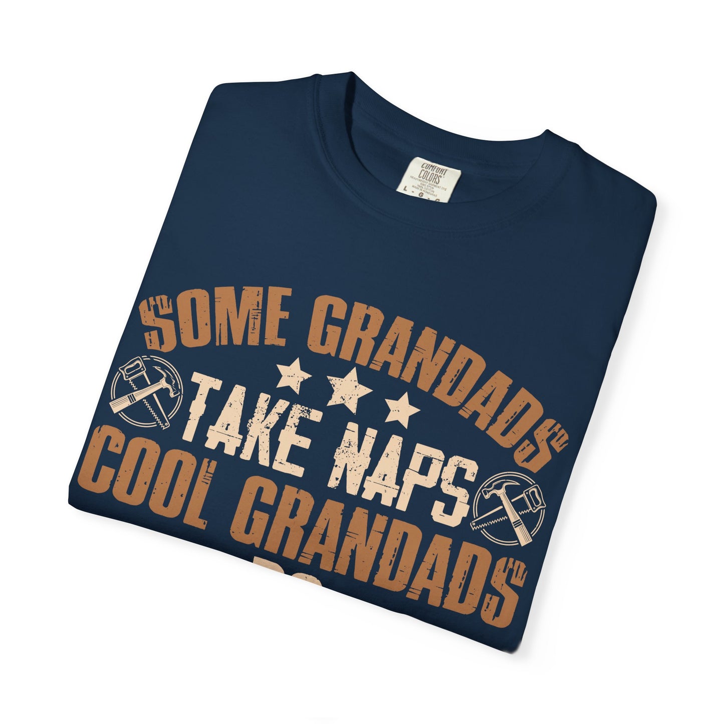 Woodworking Grandpa T-Shirt — "Some Grandads Take Naps, Cool Grandads Do Woodworking" Gift