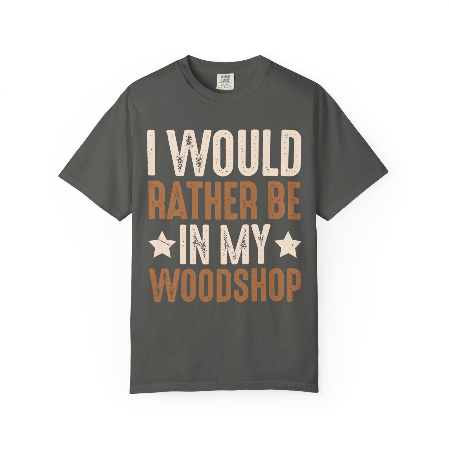I Would Rather Be In My Woodshop T-Shirt