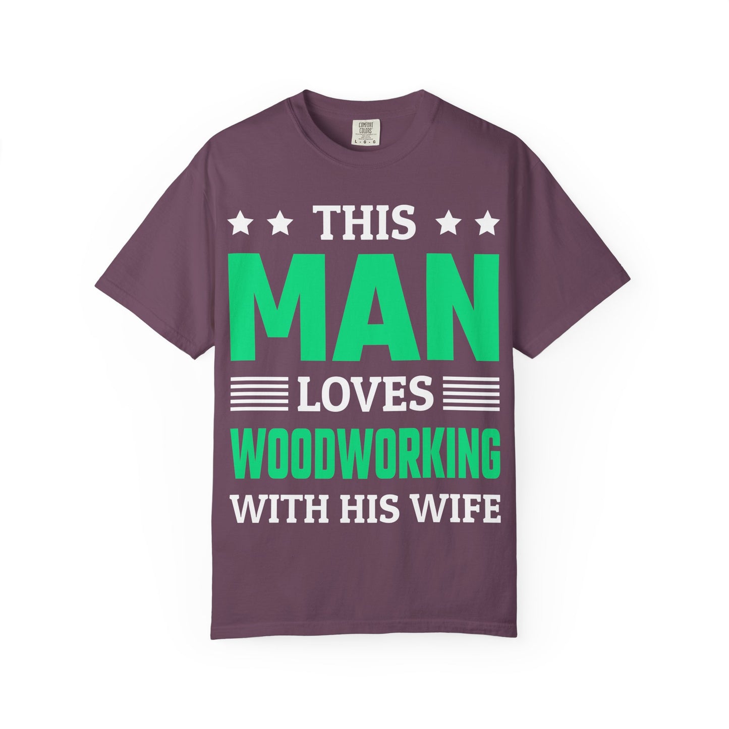 Woodworking T-Shirt — "This Man Loves Woodworking With His Wife" Gift