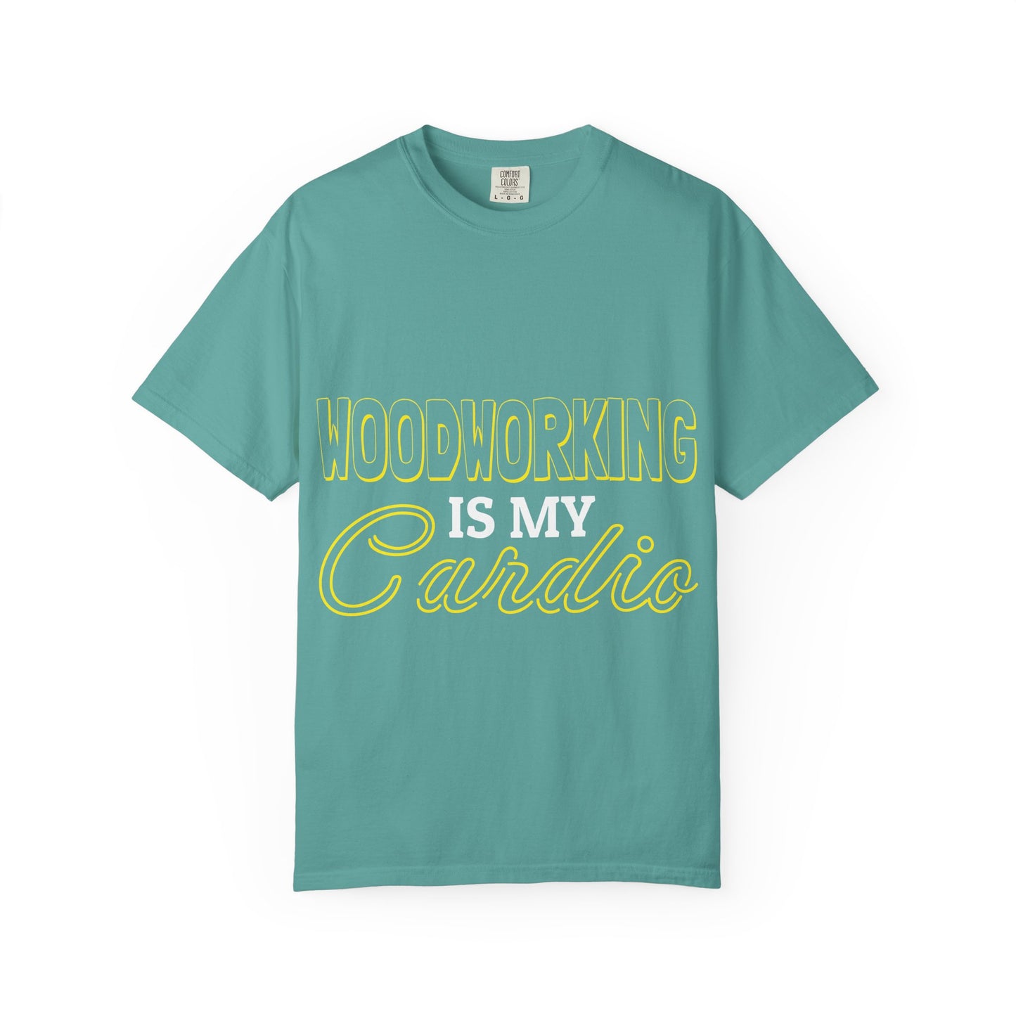Woodworking Is My Cardio T-Shirt