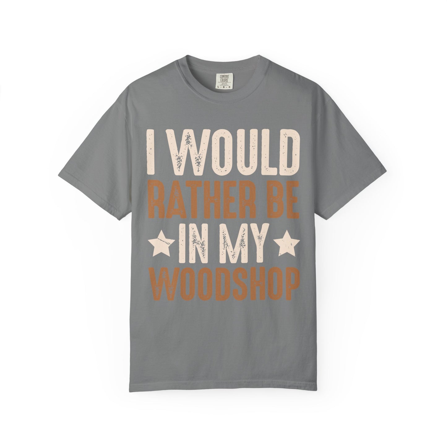 I Would Rather Be In My Woodshop T-Shirt