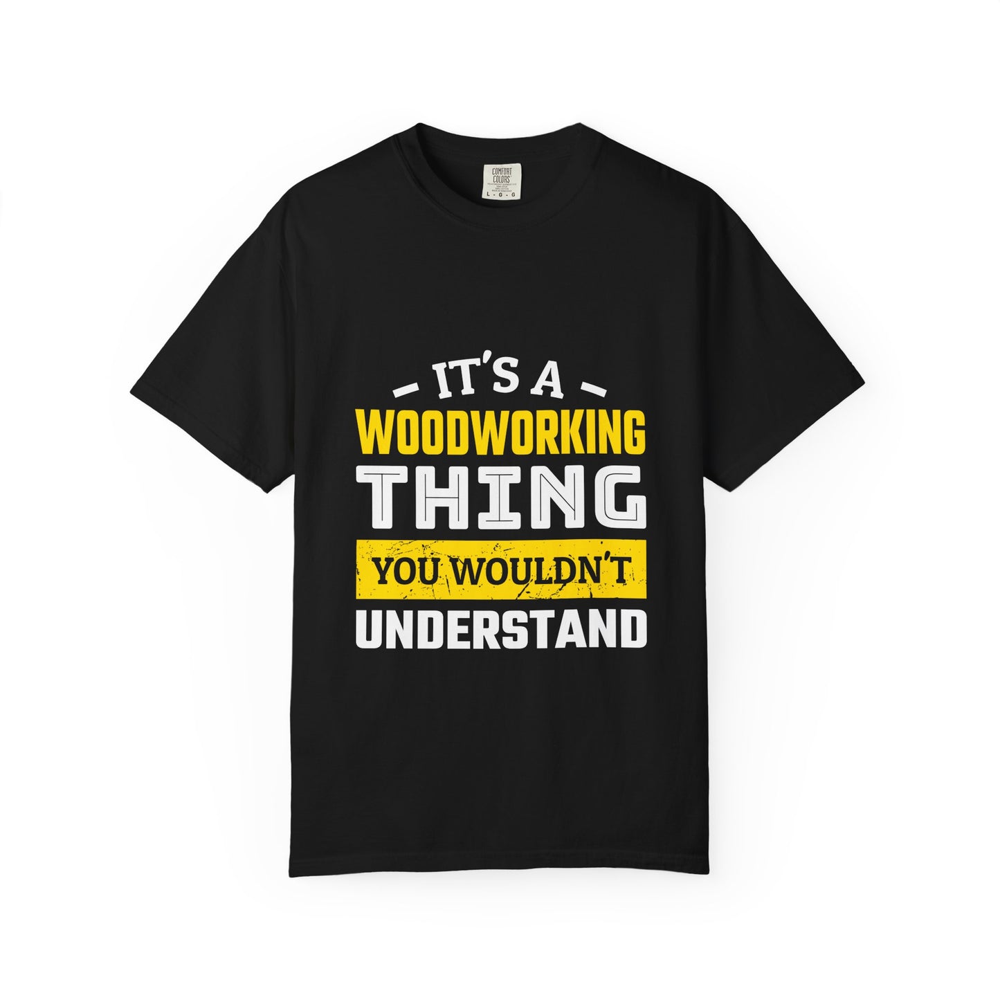 Woodworking T-Shirt — "It's a Woodworking Thing You Wouldn't Understand" Crew Tee