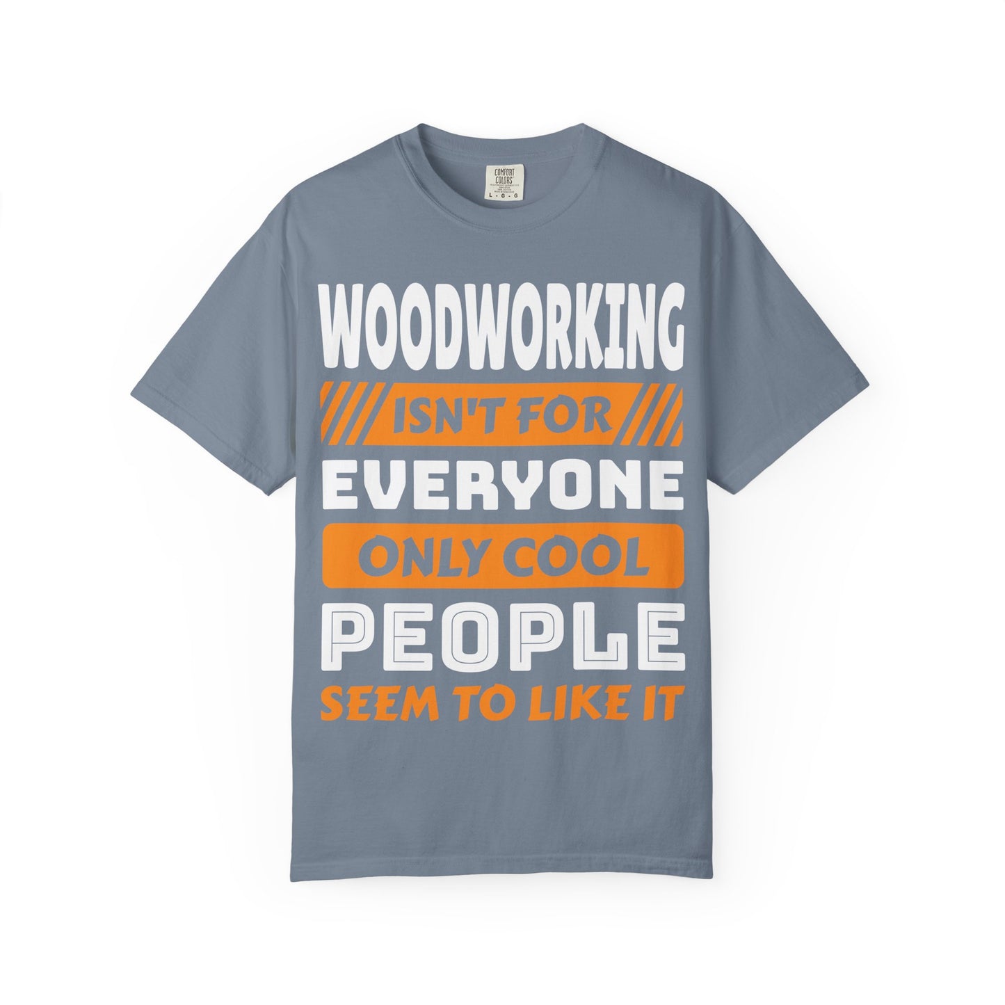 Woodworking Isn't For Everyone T-Shirt – Funny Carpenter Tee for Woodworkers
