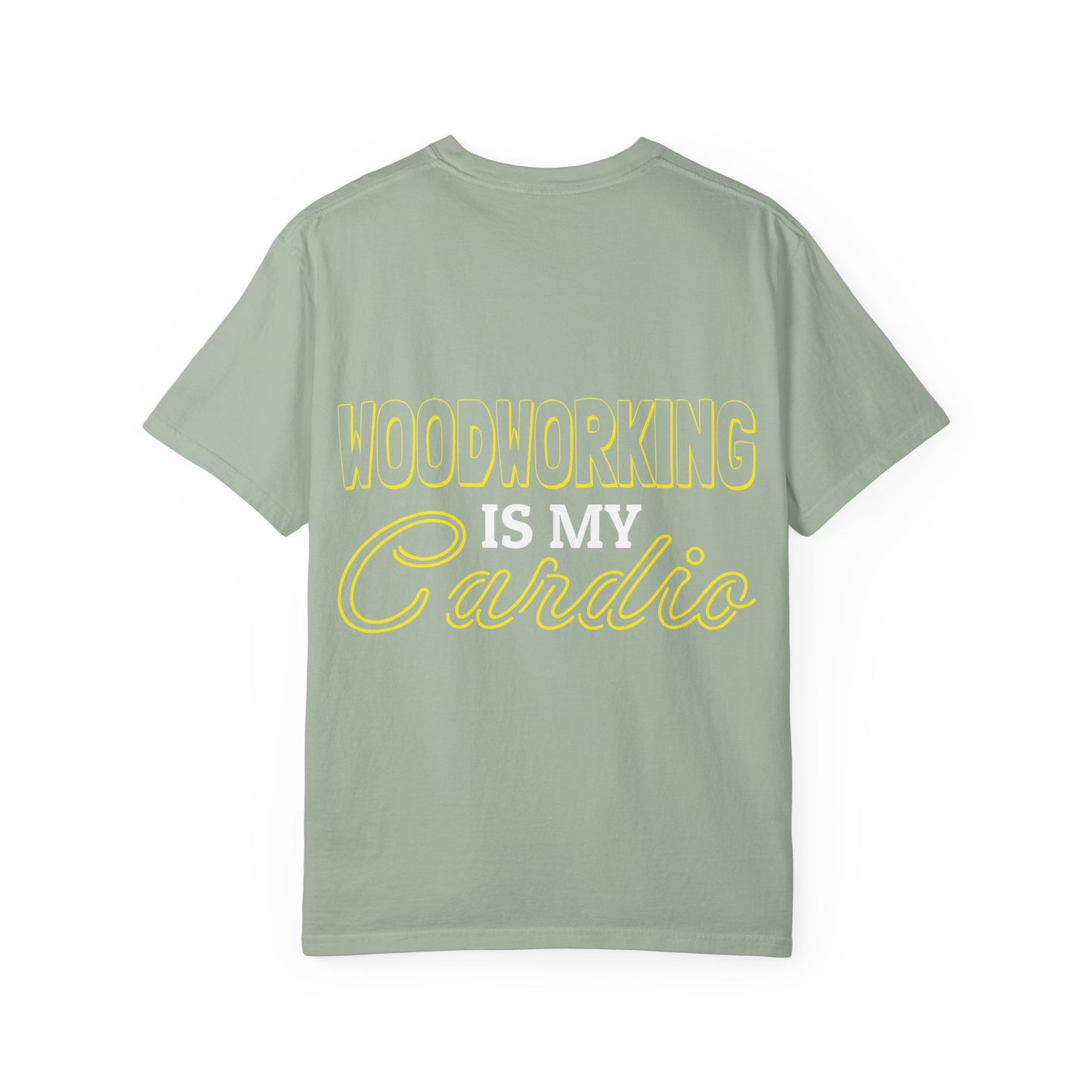 Woodworking Is My Cardio T-Shirt — Ewing Woodworks Graphic Tee
