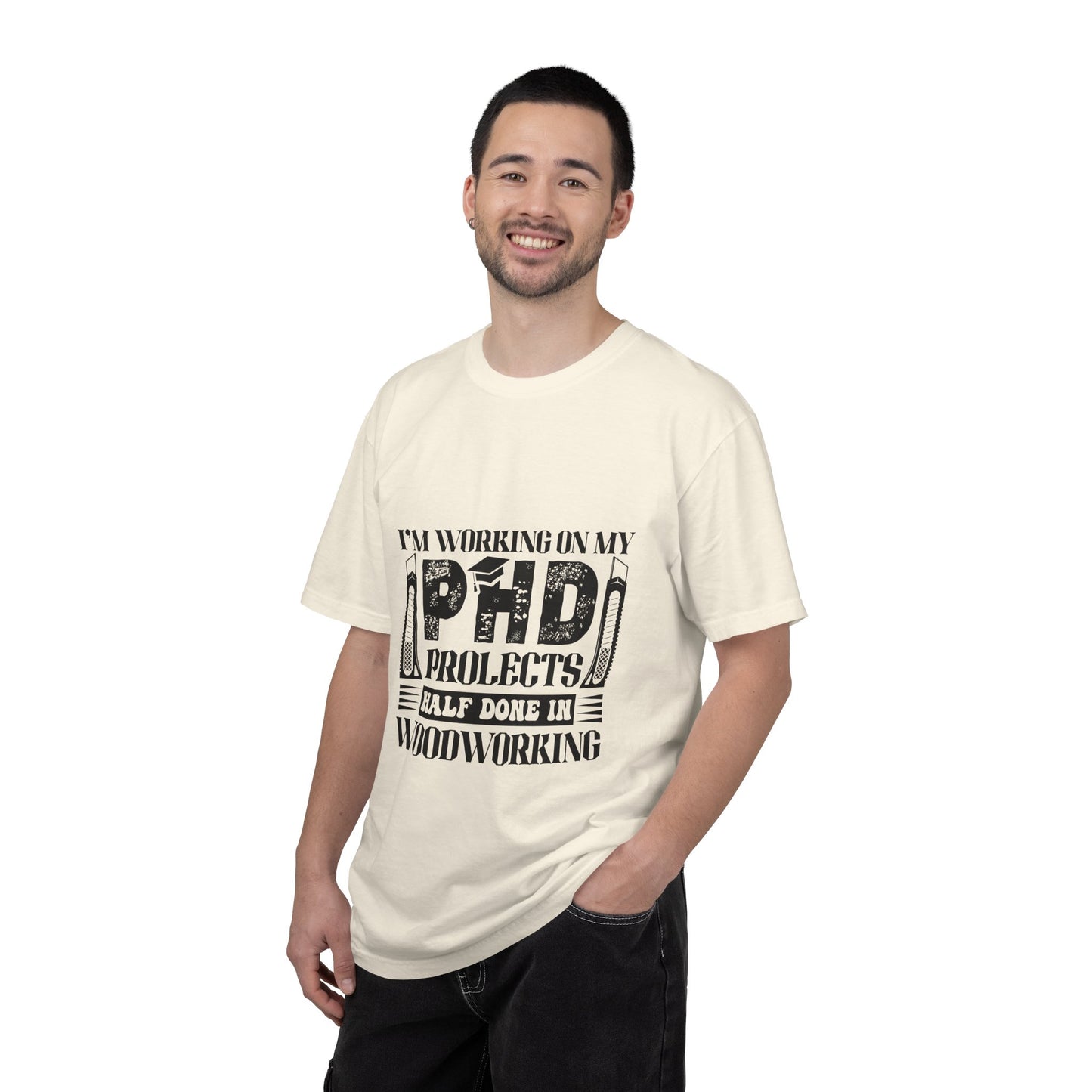 Woodworking Humor T-Shirt — “I’m Working On My PhD Projects Half Done In Woodworking” Tee