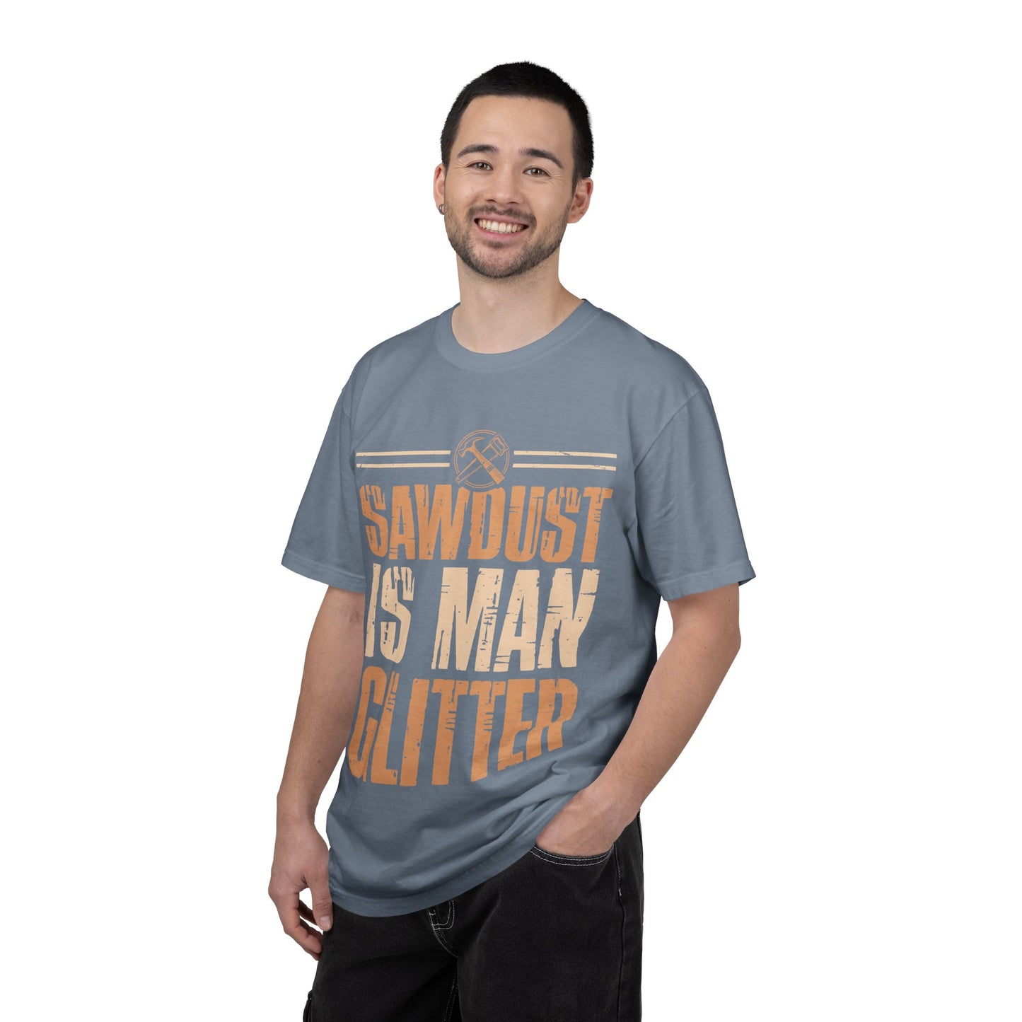 Sawdust Is Man Glitter T-Shirt — Carpenter Workshop Tee
