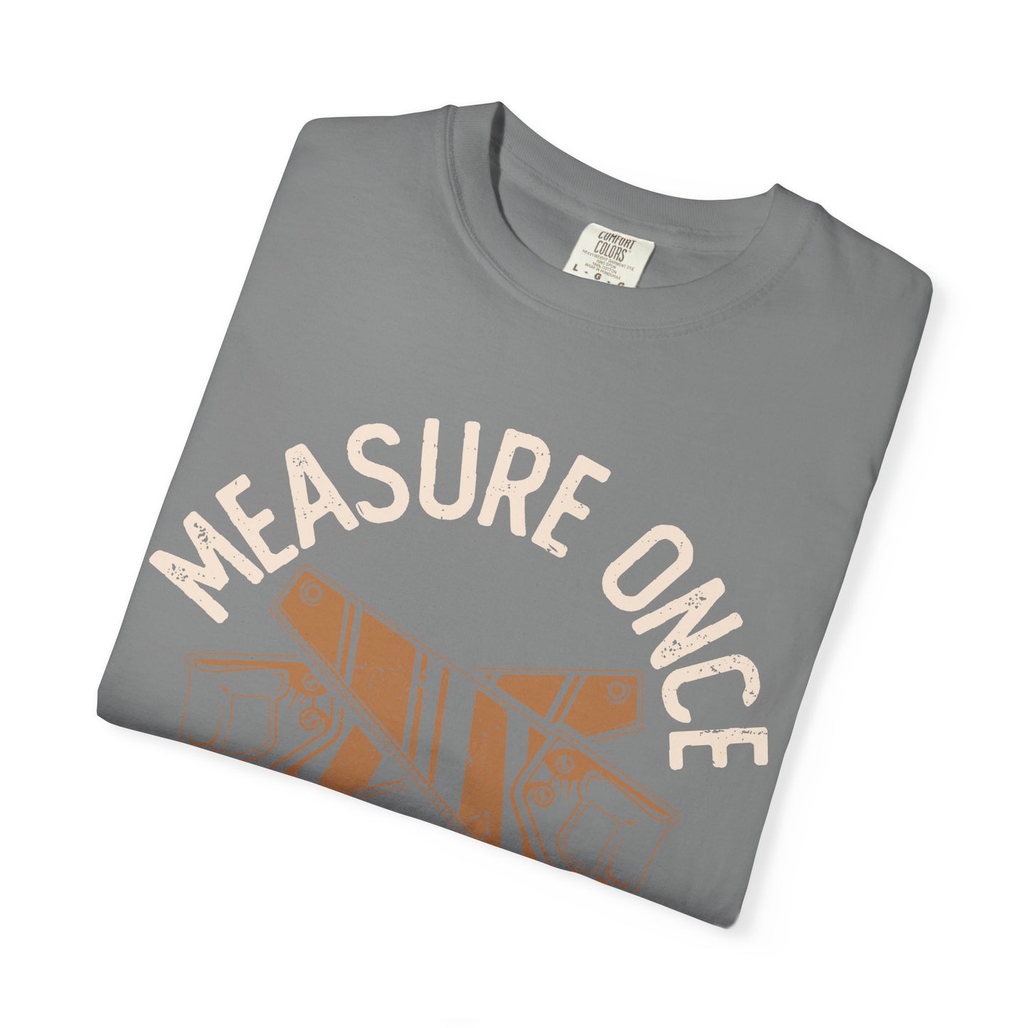 Measure Once Cuss Twice T-Shirt