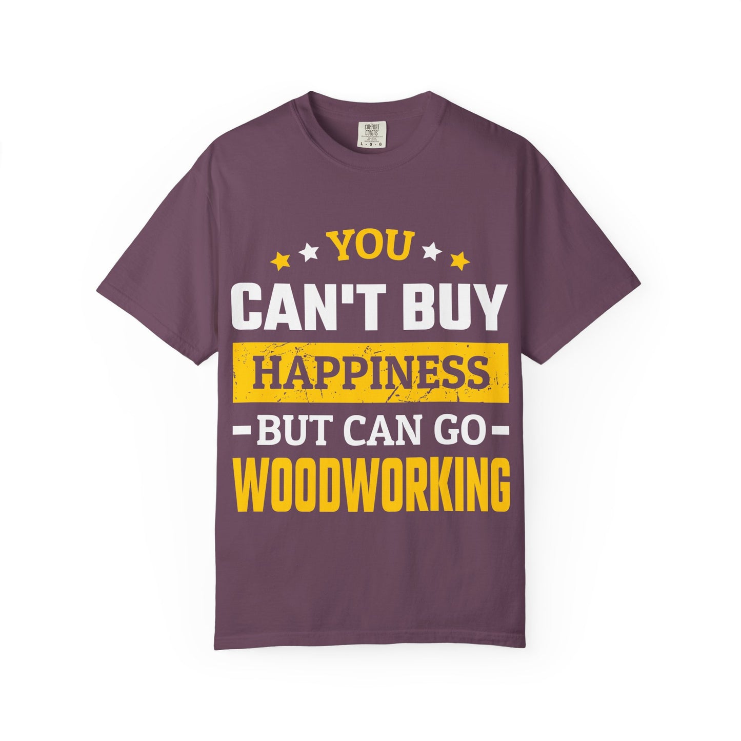 Woodworking T-Shirt - "You Can't Buy Happiness But Can Go Woodworking" Graphic Tee