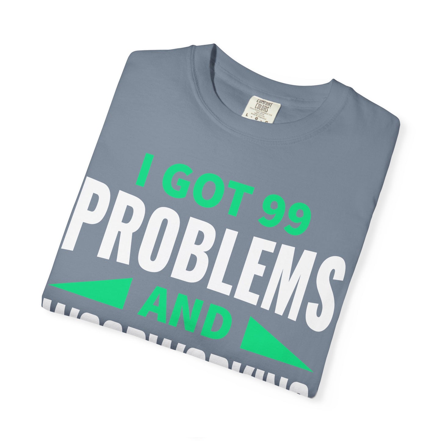 Woodworking T-Shirt — “I Got 99 Problems and Woodworking Solves All of Them” Graphic Tee