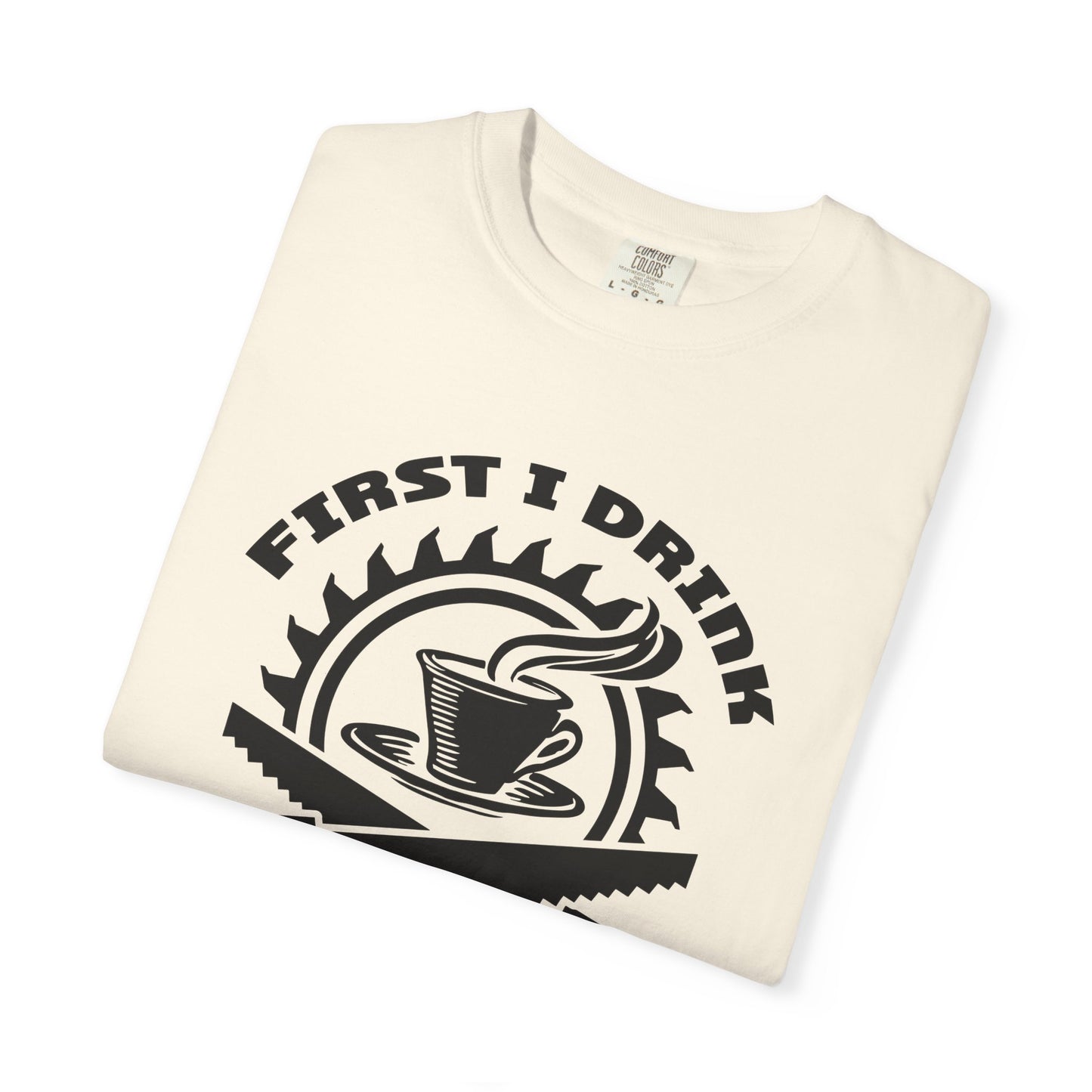Coffee Then I Build The Things T-Shirt