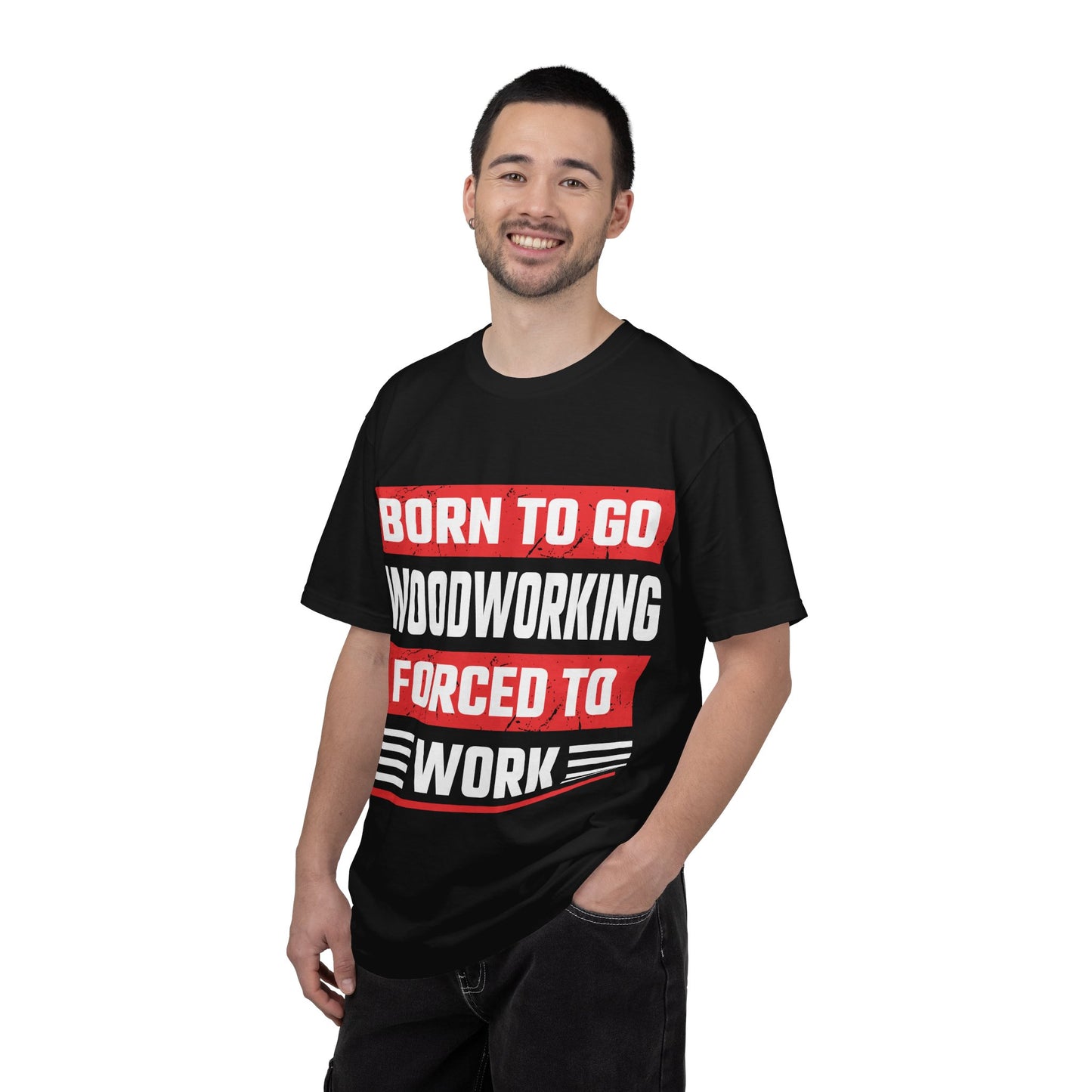 Born to Go Woodworking Forced to Work T-Shirt — Funny Woodworker Gift