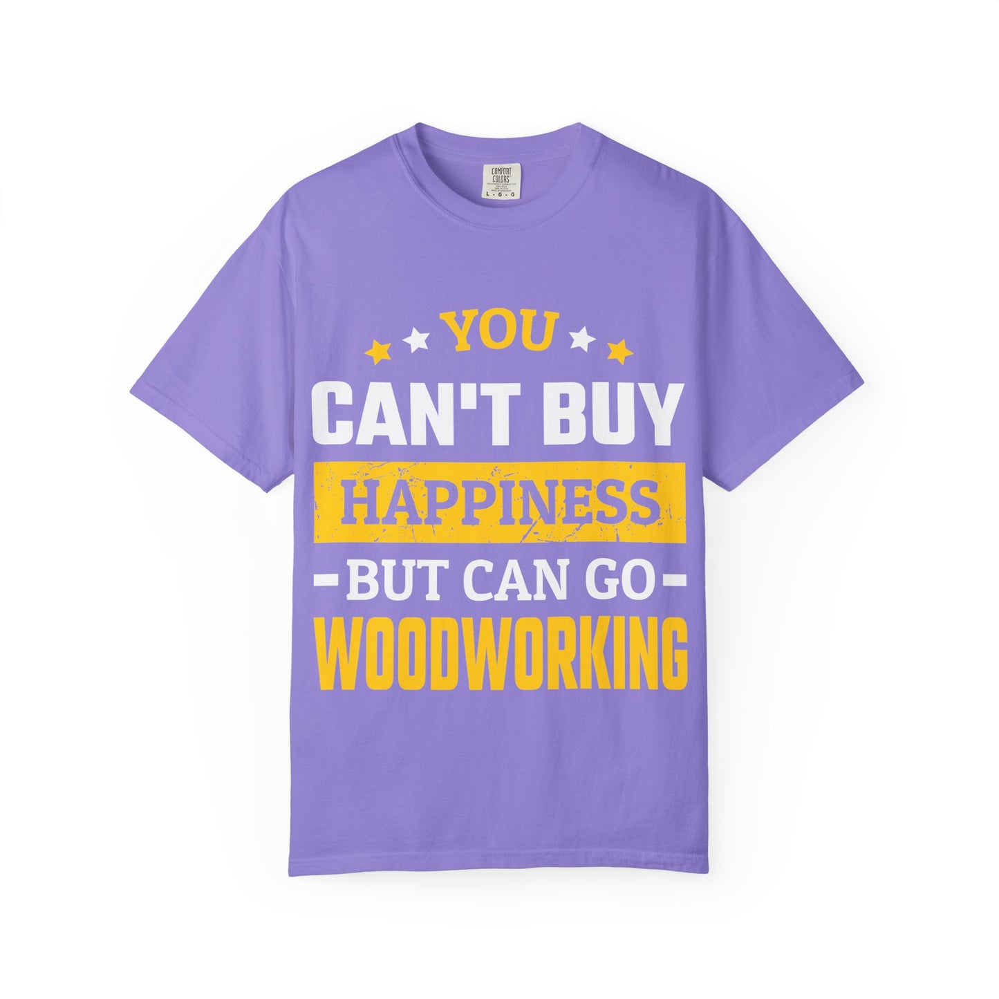 Woodworking T-Shirt - "You Can't Buy Happiness But Can Go Woodworking" Graphic Tee