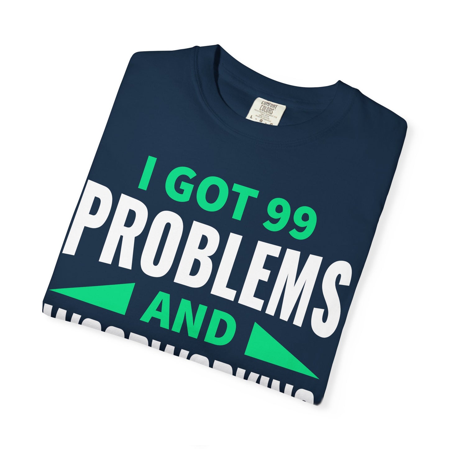 Woodworking T-Shirt — “I Got 99 Problems and Woodworking Solves All of Them” Graphic Tee