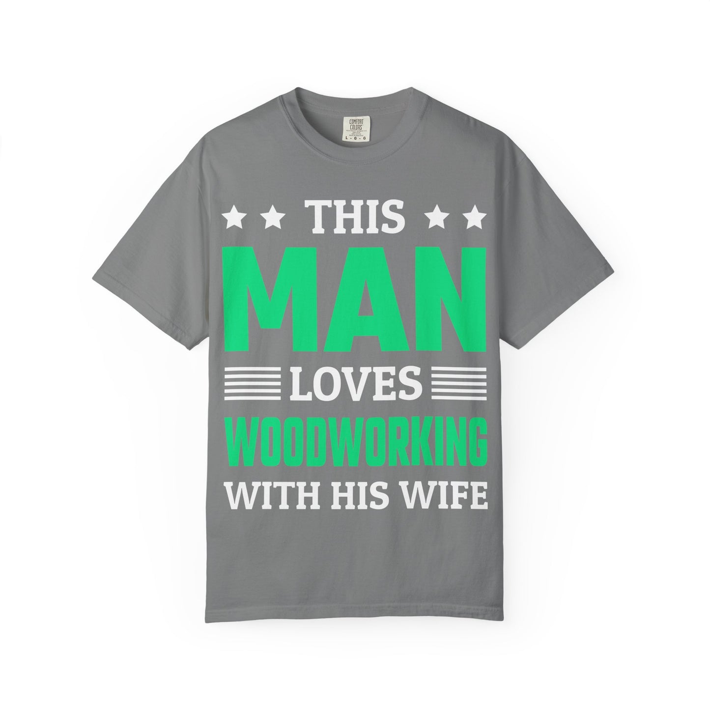 Woodworking T-Shirt — "This Man Loves Woodworking With His Wife" Gift