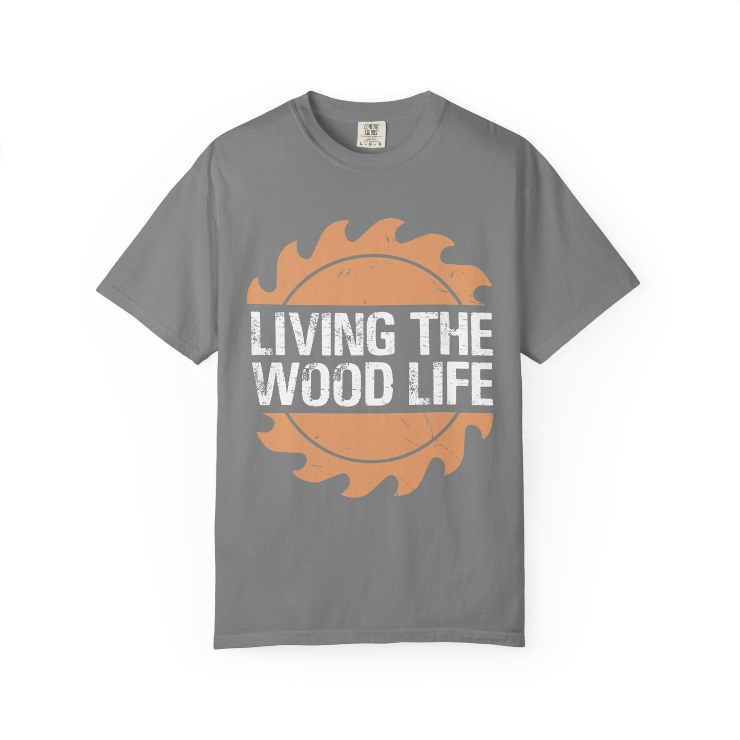 Living the Wood Life T-Shirt — Saw Blade Lumberjack Tee for Woodworkers & Outdoor Enthusiasts