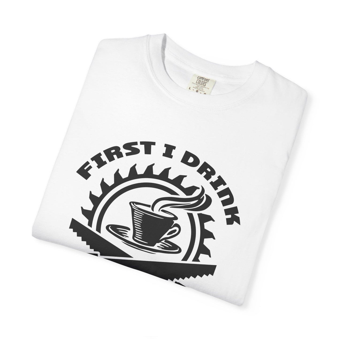 Coffee Then I Build The Things T-Shirt