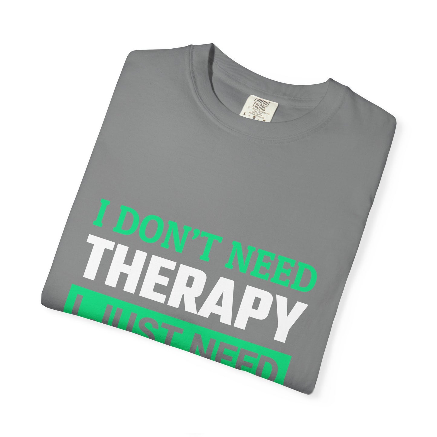 Woodworking T-Shirt — "I Don't Need Therapy I Just Need To Go Woodworking" Graphic Tee