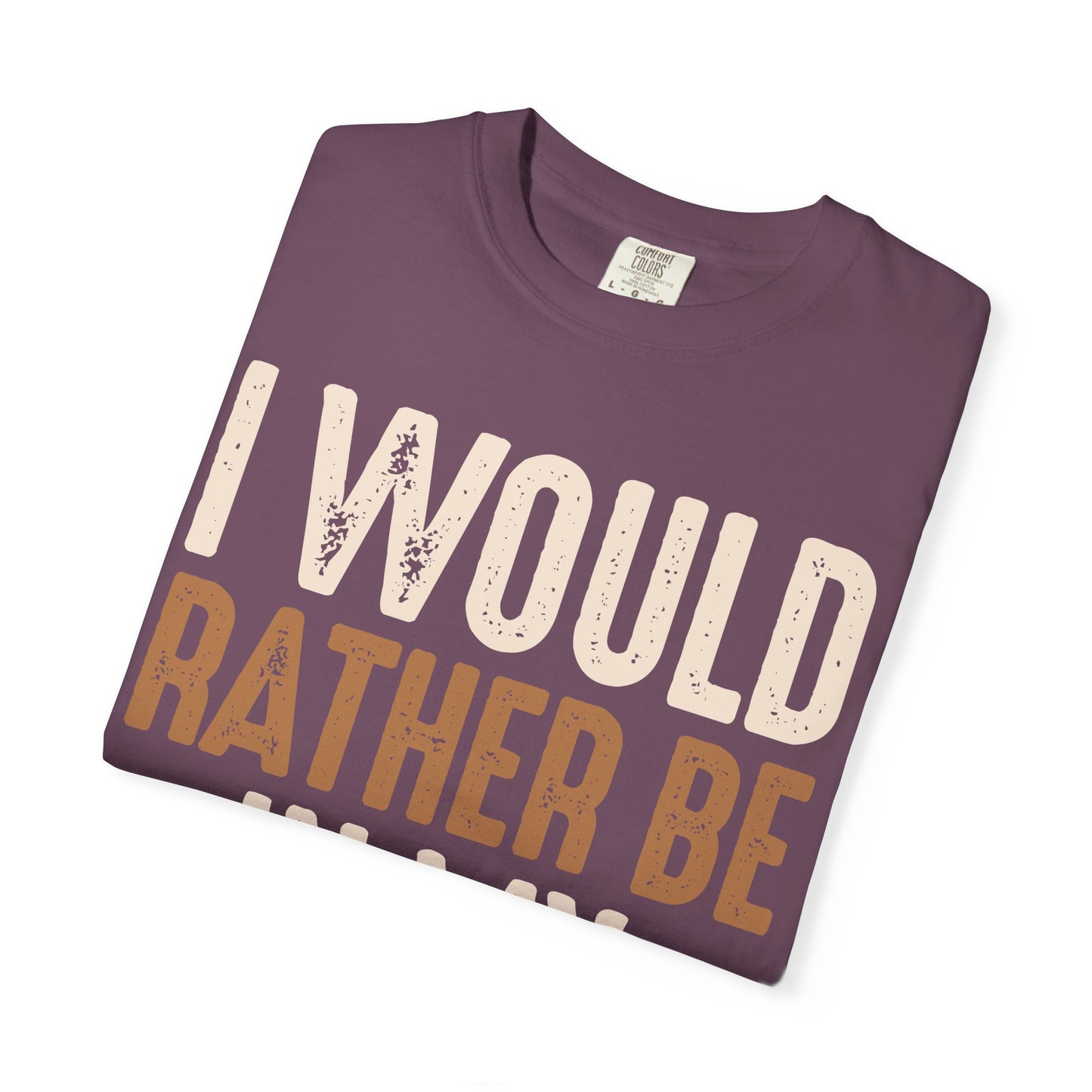 I Would Rather Be In My Woodshop T-Shirt
