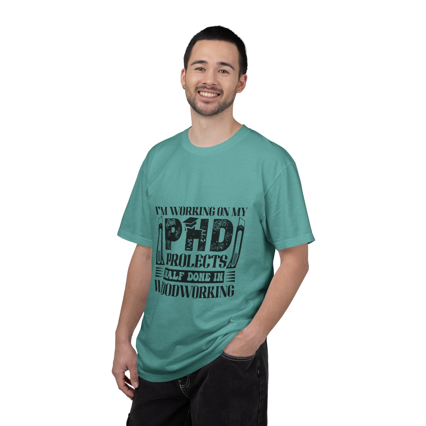 Woodworking Humor T-Shirt — “I’m Working On My PhD Projects Half Done In Woodworking” Tee