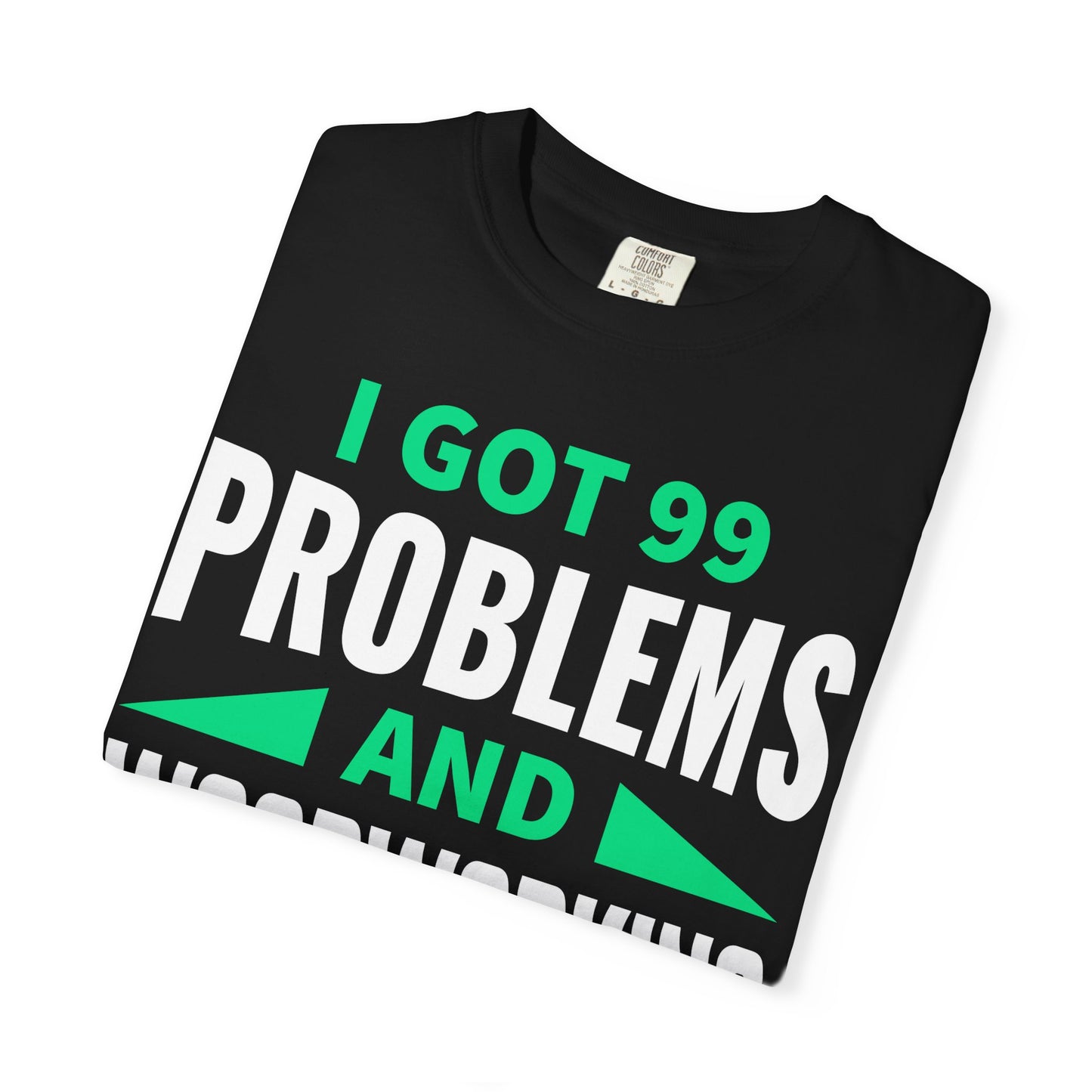 Woodworking T-Shirt — “I Got 99 Problems and Woodworking Solves All of Them” Graphic Tee