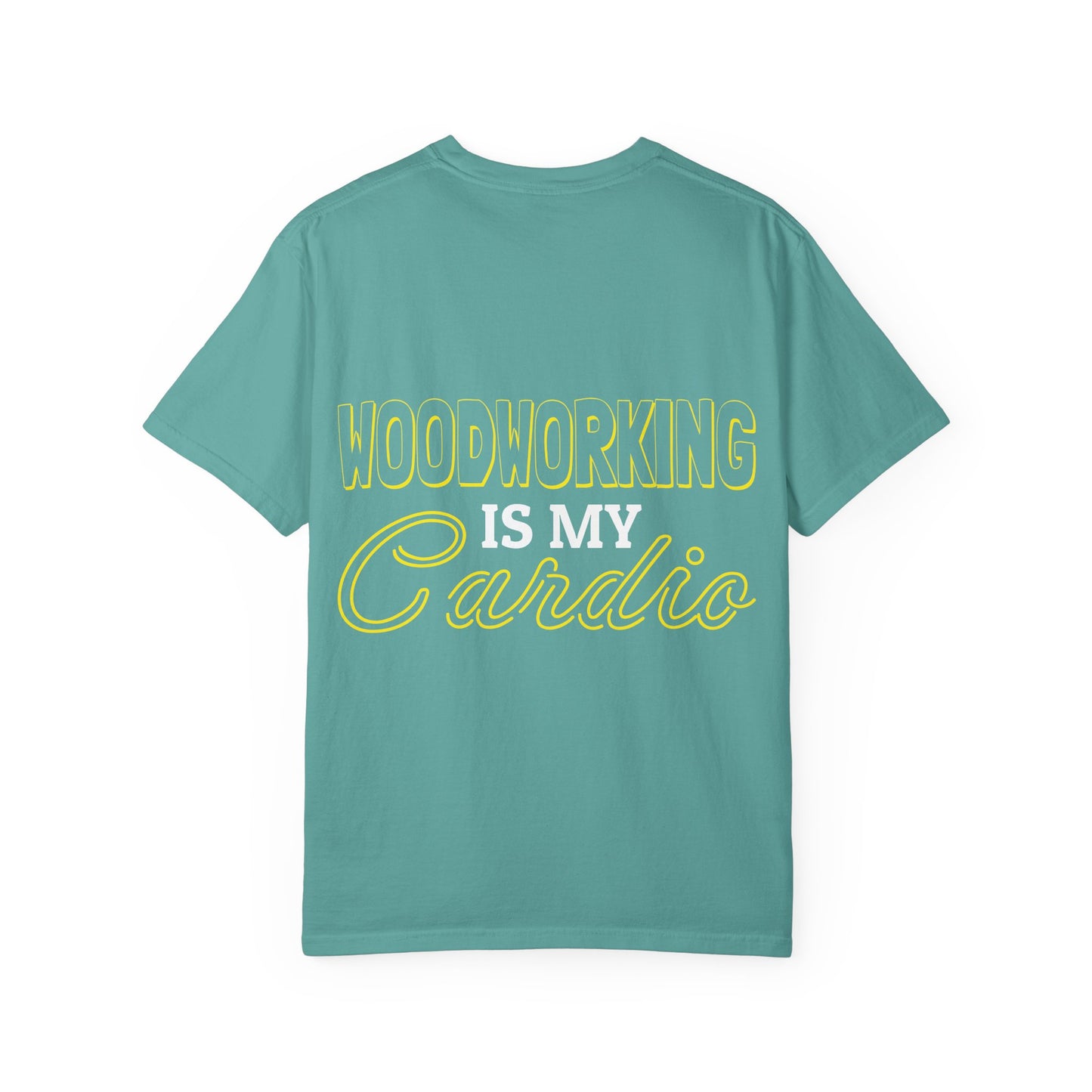 Woodworking Is My Cardio T-Shirt — Ewing Woodworks Graphic Tee