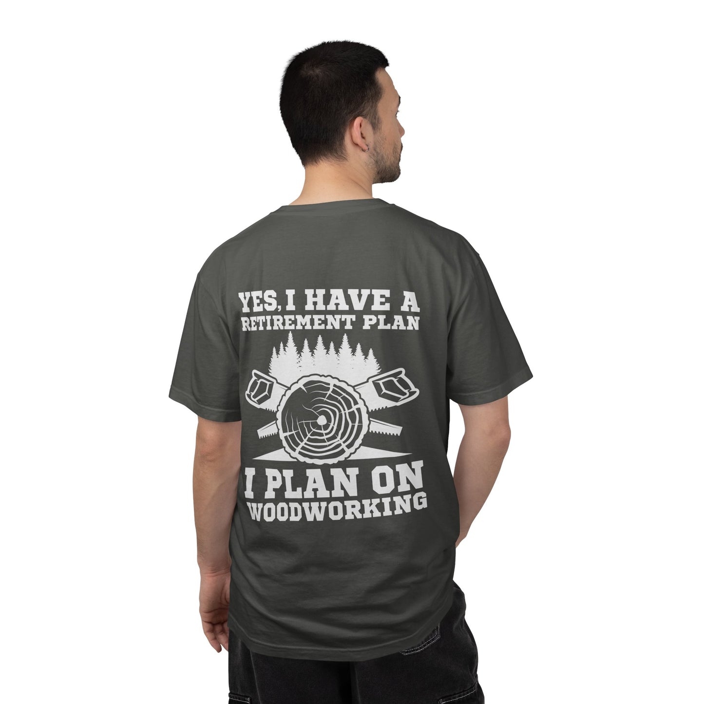 Woodworking T-Shirt — “Yes, I Have a Retirement Plan: I Plan on Woodworking” Graphic Tee