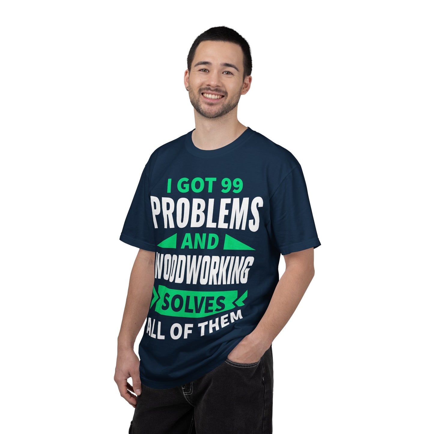 Woodworking T-Shirt — “I Got 99 Problems and Woodworking Solves All of Them” Graphic Tee