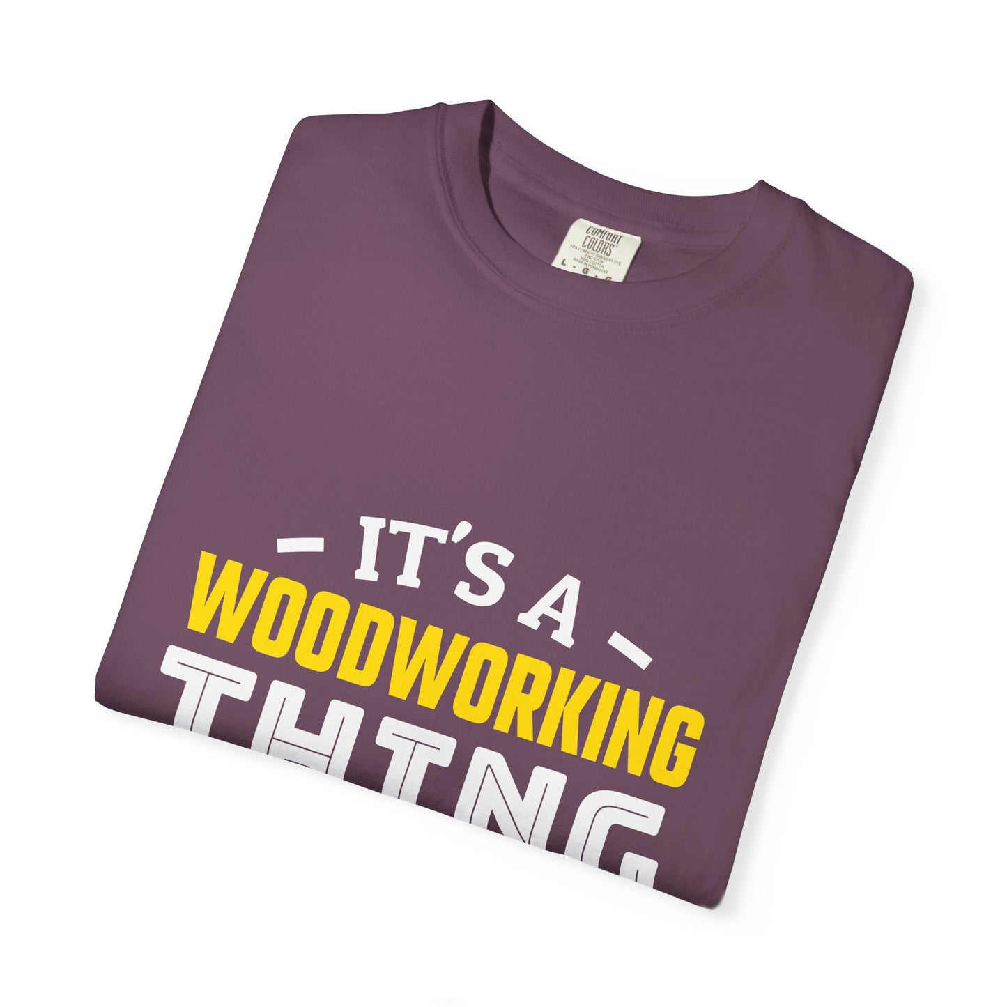 Woodworking T-Shirt — "It's a Woodworking Thing You Wouldn't Understand" Crew Tee