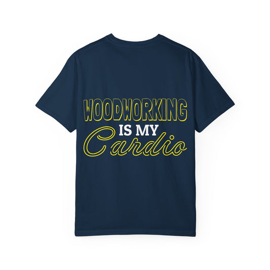 Woodworking Is My Cardio T-Shirt — Ewing Woodworks Graphic Tee
