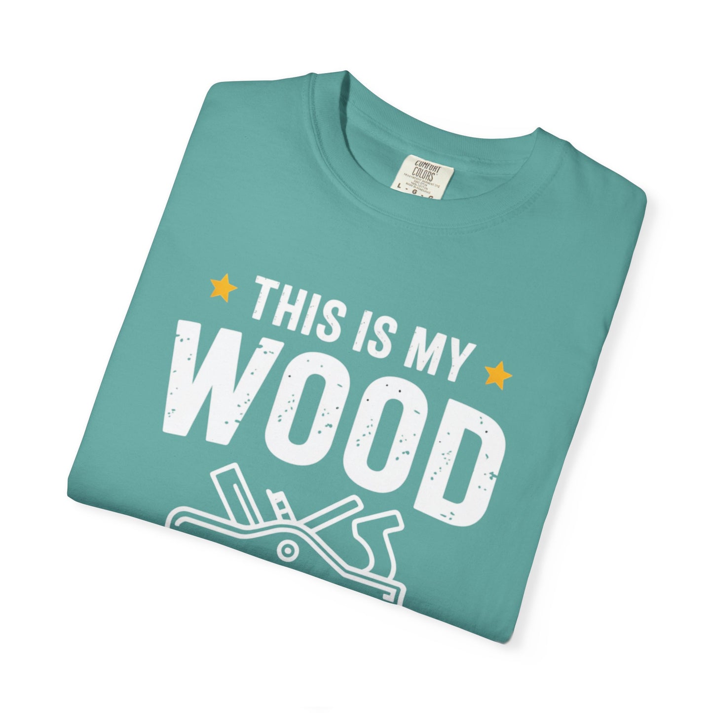 Woodworking Shirt — “This Is My Wood Working Shirt” Graphic Tee for Carpenters & DIYers