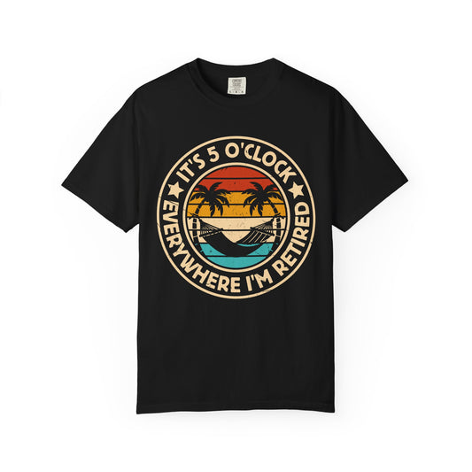 Retirement T-Shirt — "It's 5 O'Clock Everywhere I'm Retired" Beach Vintage Tee