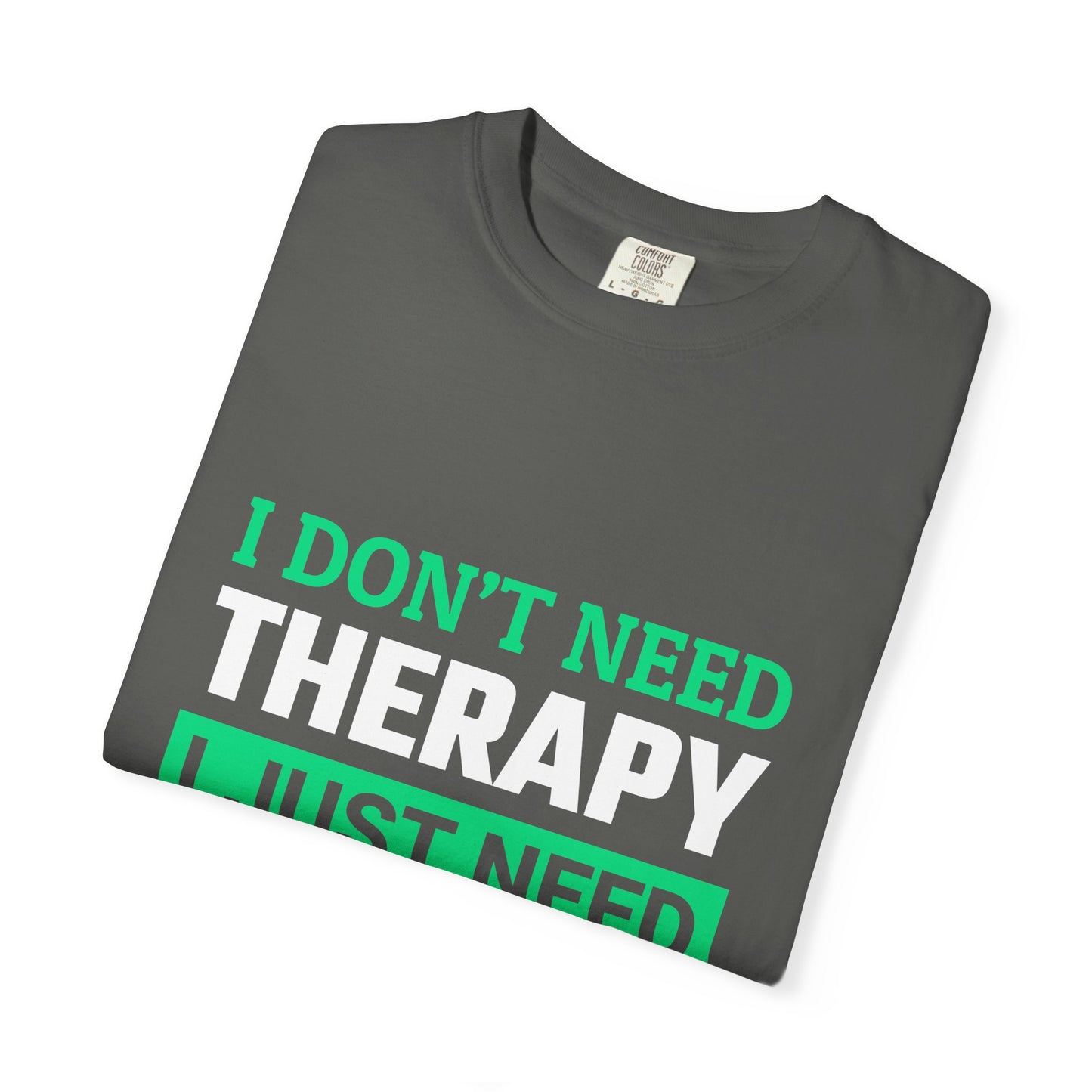 Woodworking T-Shirt — "I Don't Need Therapy I Just Need To Go Woodworking" Graphic Tee